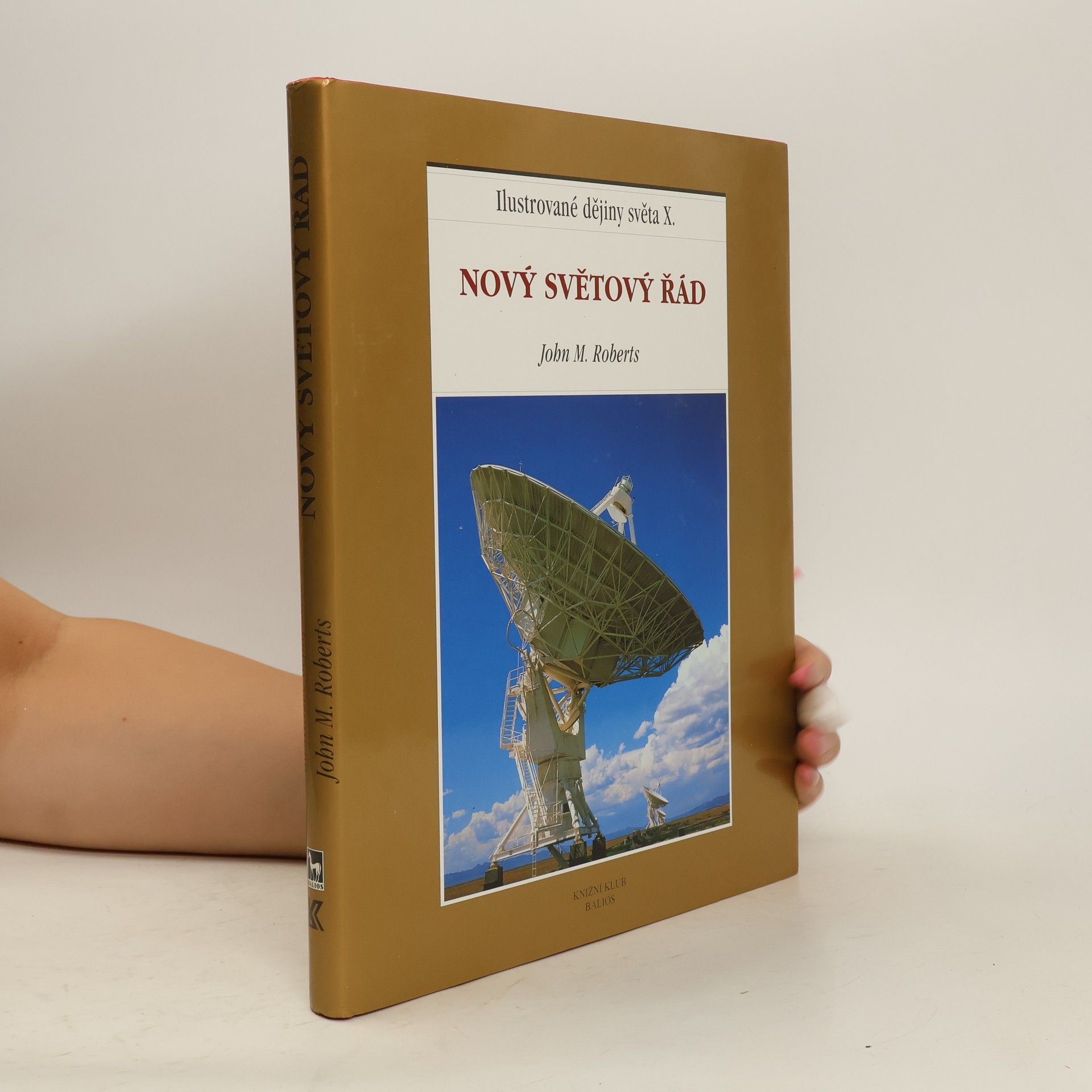 J. M. Roberts Ilustrované dějiny světa X. Nový světový řád