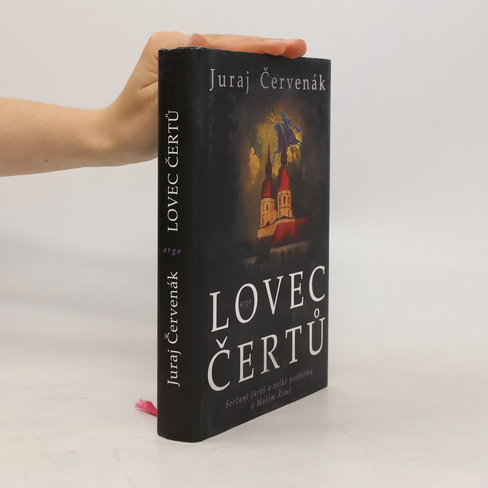 Juraj Červenák Lovec čertů : seržant Jaroš a velké problémy v Malém Římě