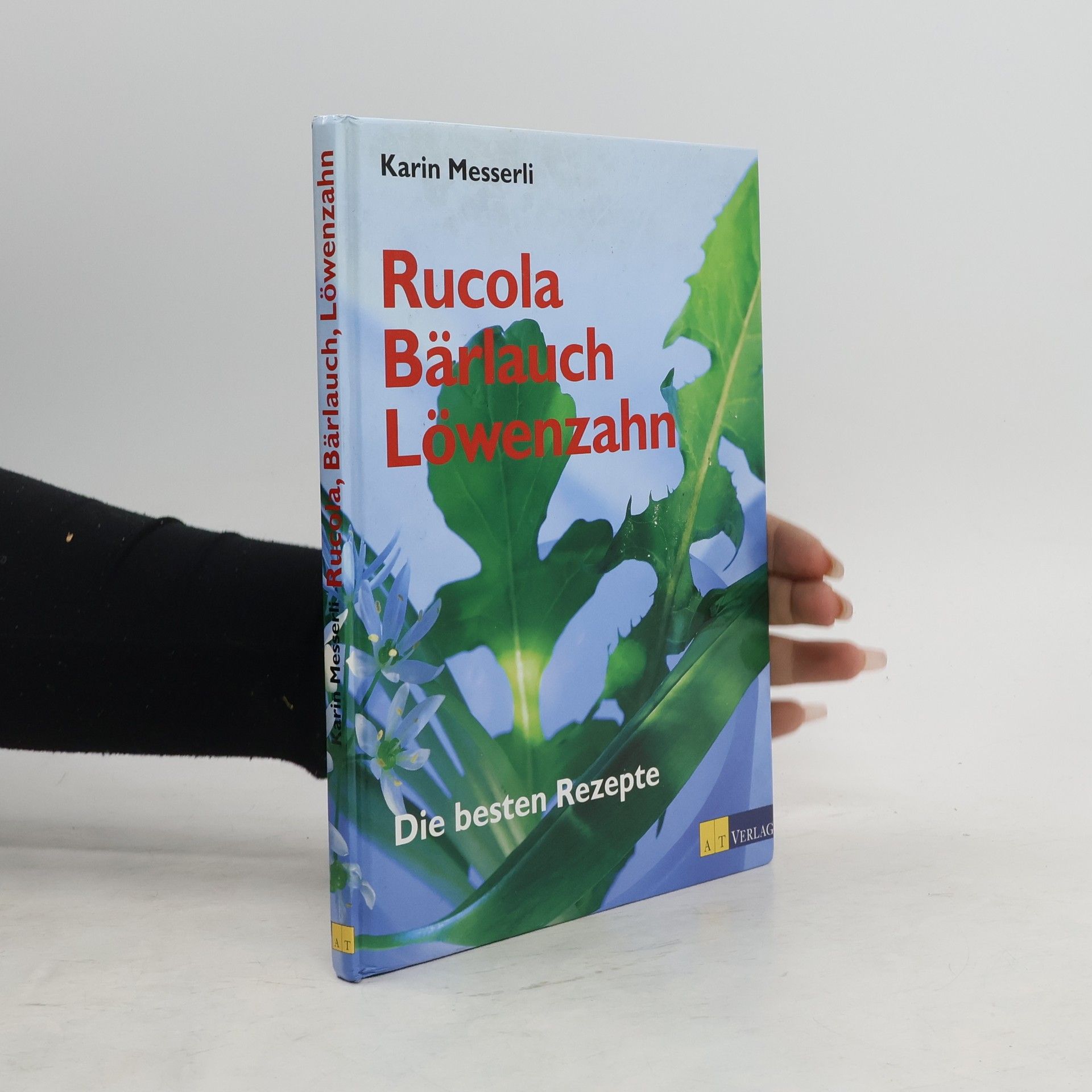 Karin Messerli Rucola, Bärlauch, Löwenzahn