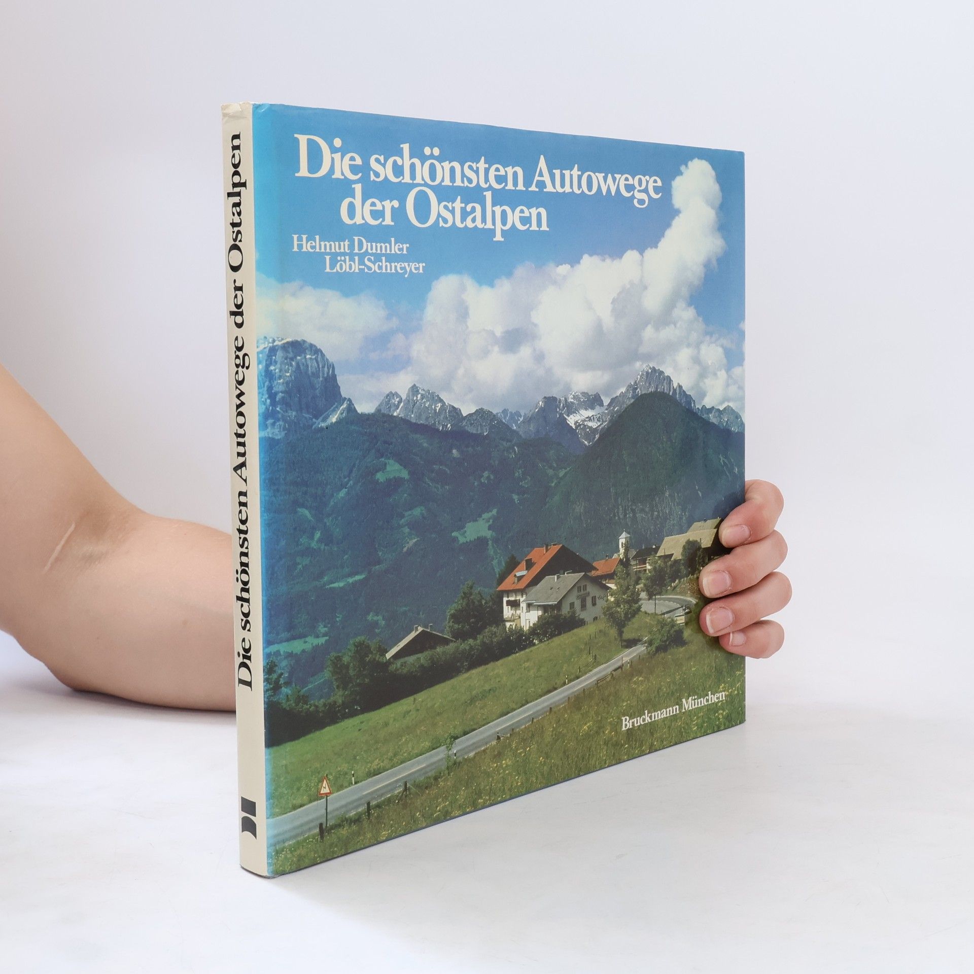 Helmut Dumler Die schönsten Autowege der Ostalpen