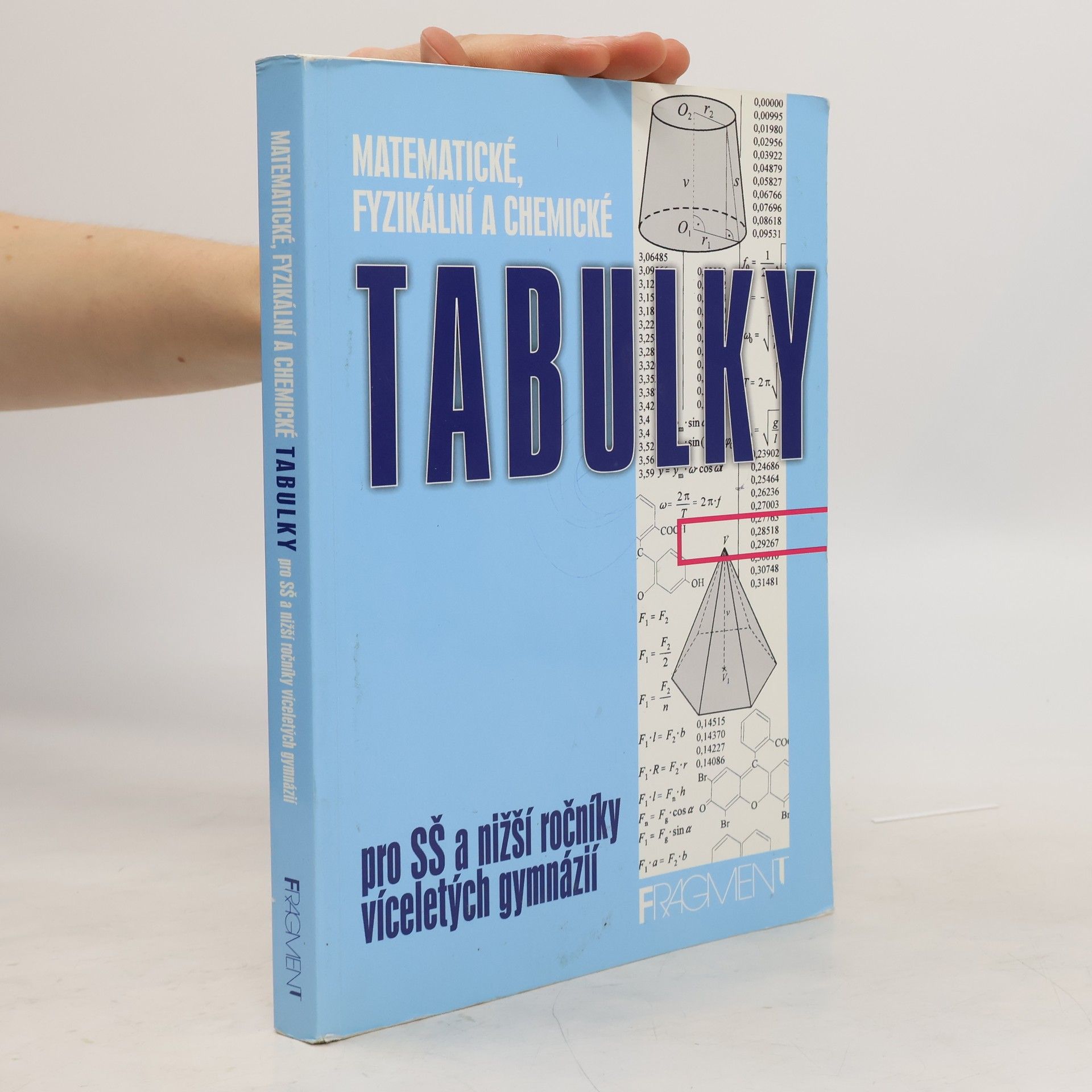 Bohumír Kotlík Matematické, fyzikální a chemické tabulky: Pro SŠ a nižší ročníky víceletých gymnázií
