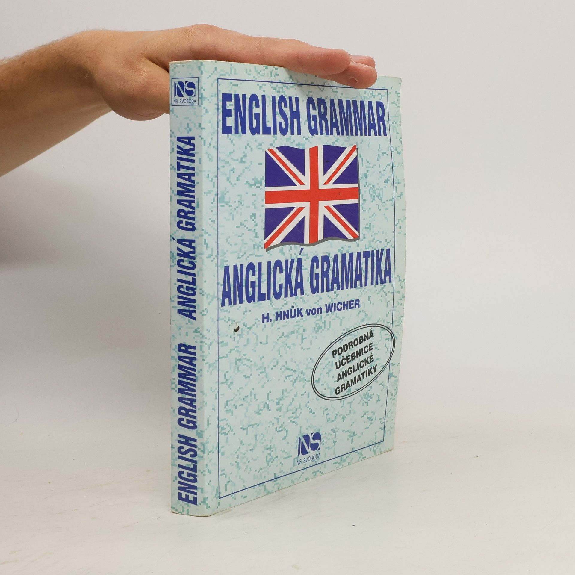 Helena Hnük von Wicher English Grammar - Anglická gramatika: Podrobná učebnice anglické gramatiky