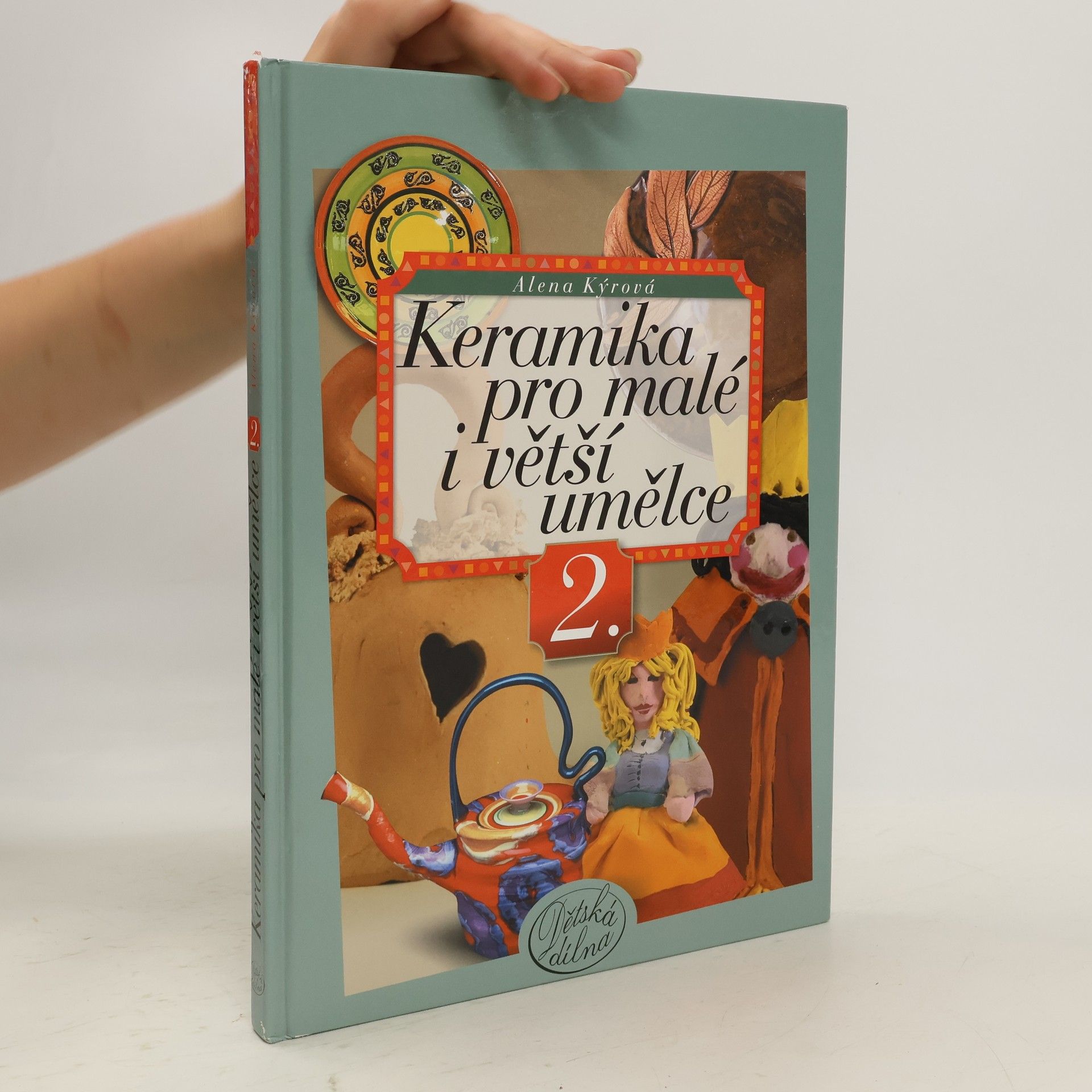 Alena Kýrová Keramika pro malé i větší umělce 2