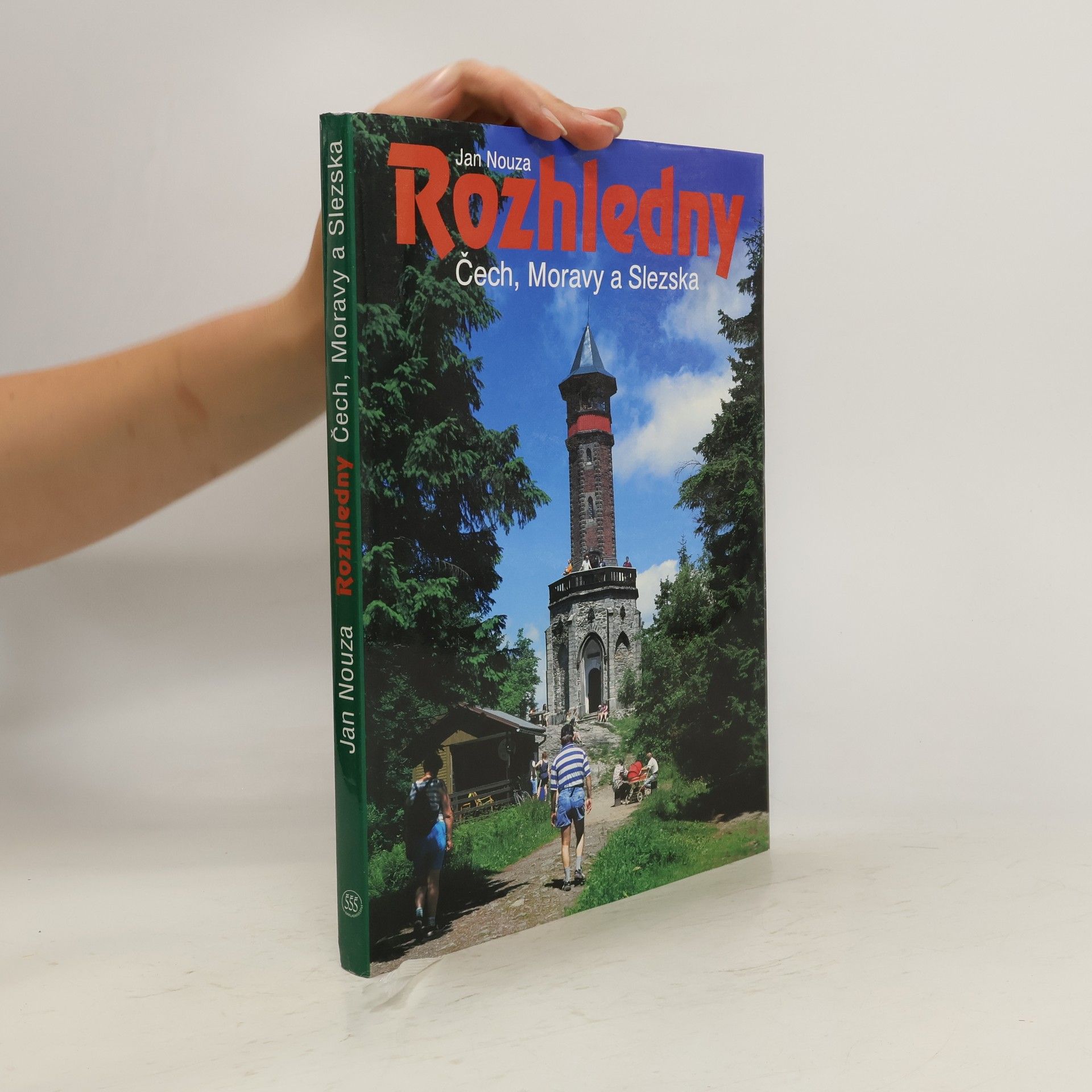 Jan Nouza Rozhledny Čech, Moravy a Slezska