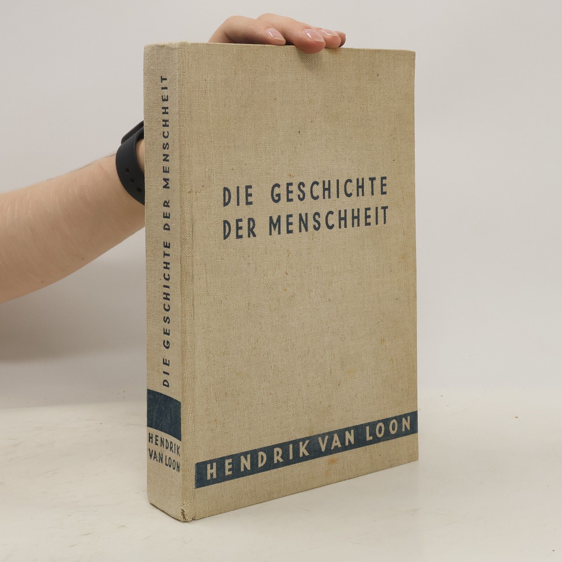 Hendrik Willem van Loon Die Geschichte der Menschheit