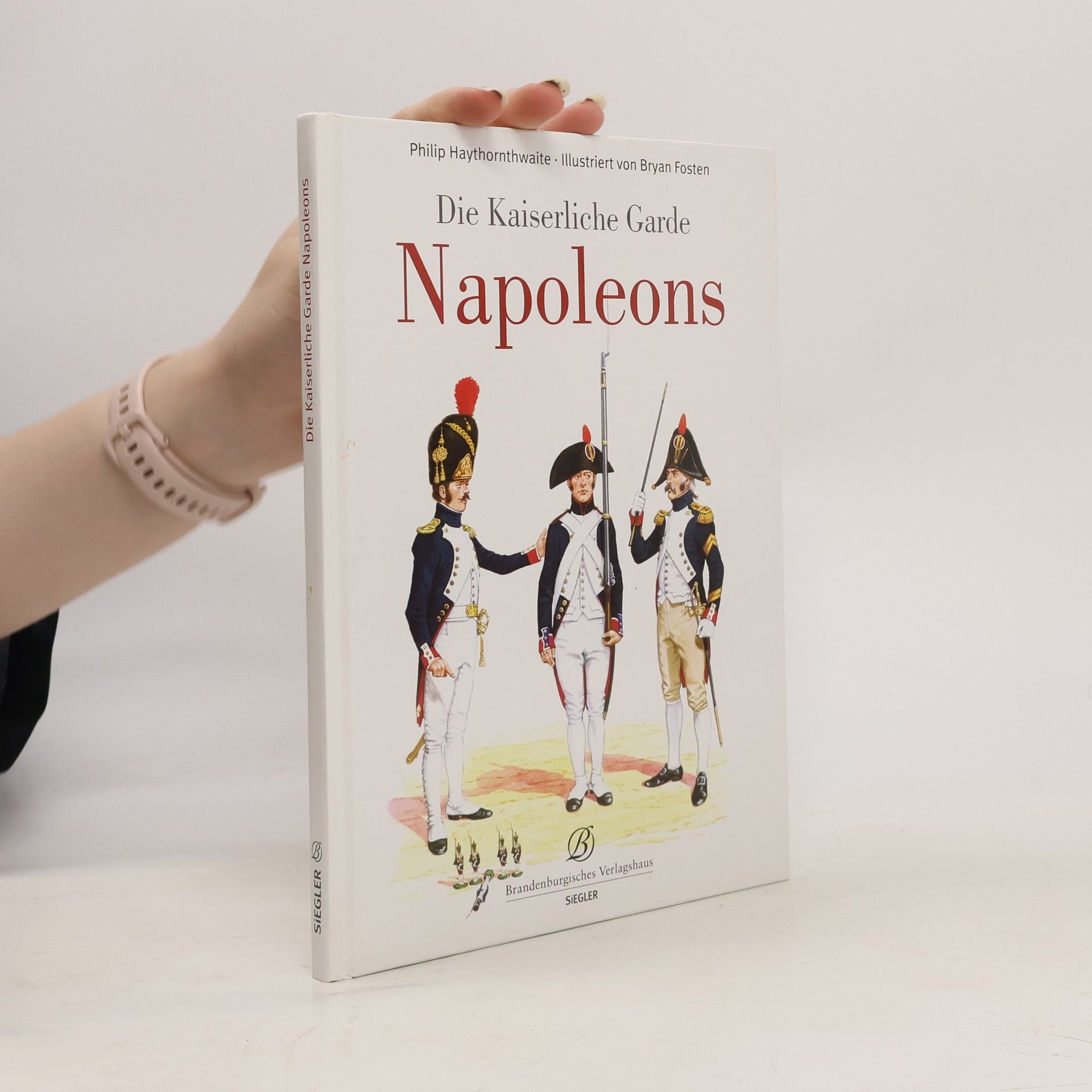 Philip J. Haythornthwaite Die Kaiserliche Garde Napoleons