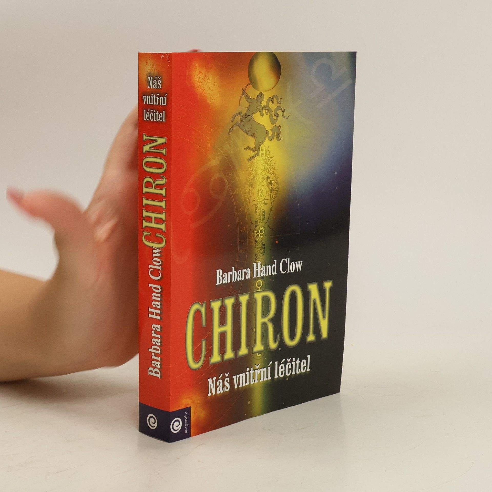 Barbara Hand Clow Chiron, náš vnitřní léčitel