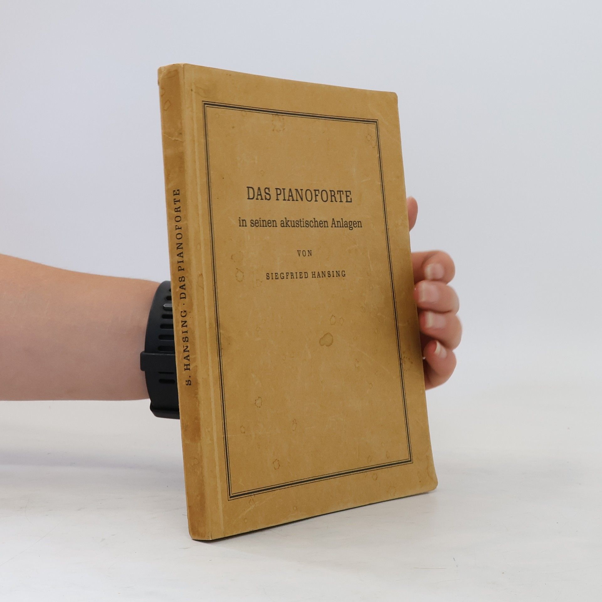 Siegfried Hansing Das Pianoforte in seinen akustischen Anlagen