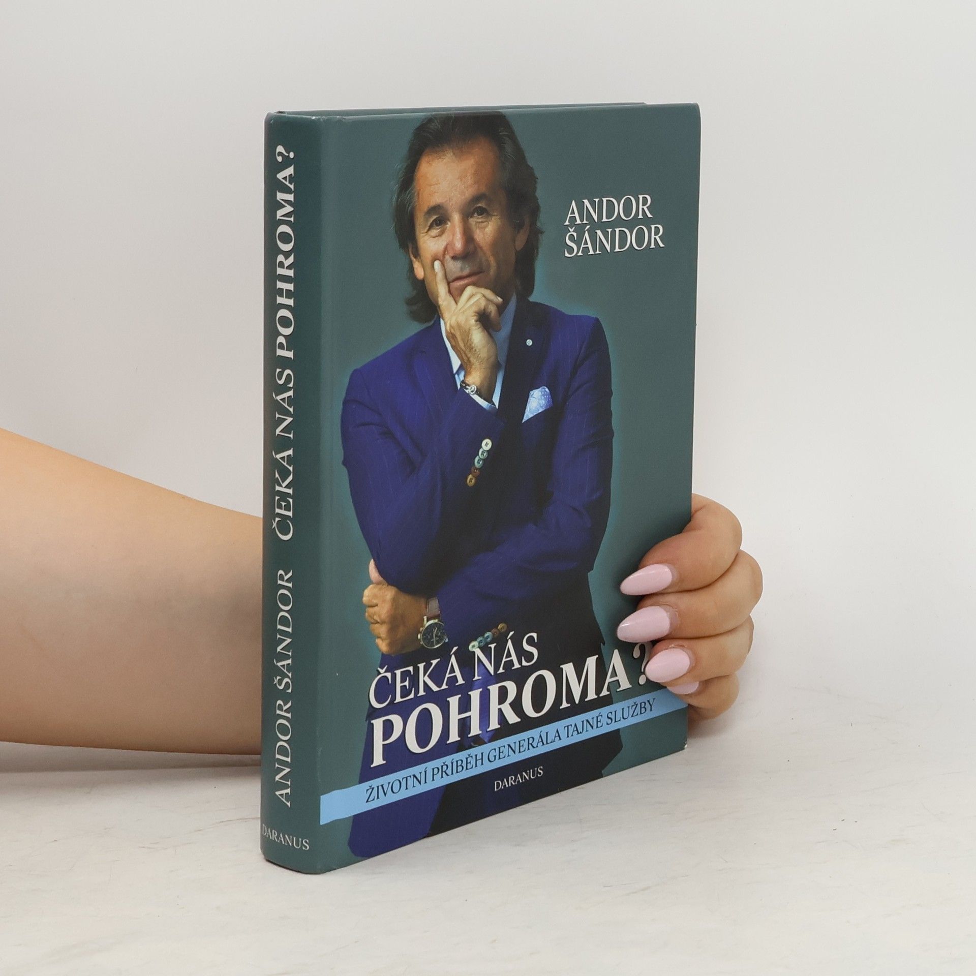 Andor Šándor Čeká nás pohroma? Životní příběh generála tajné služby