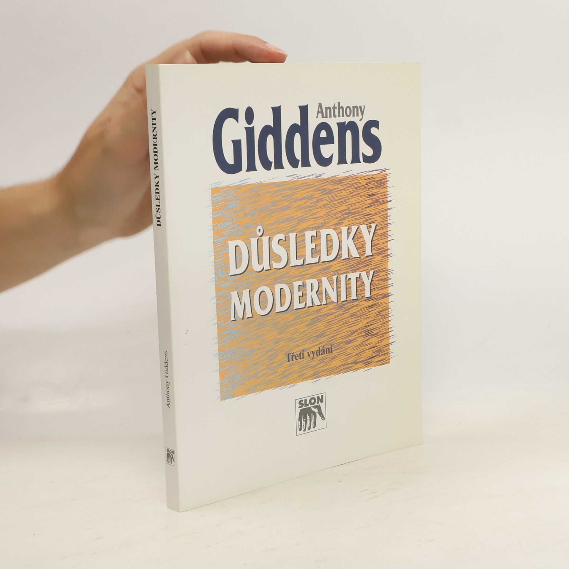 Anthony Giddens Důsledky modernity