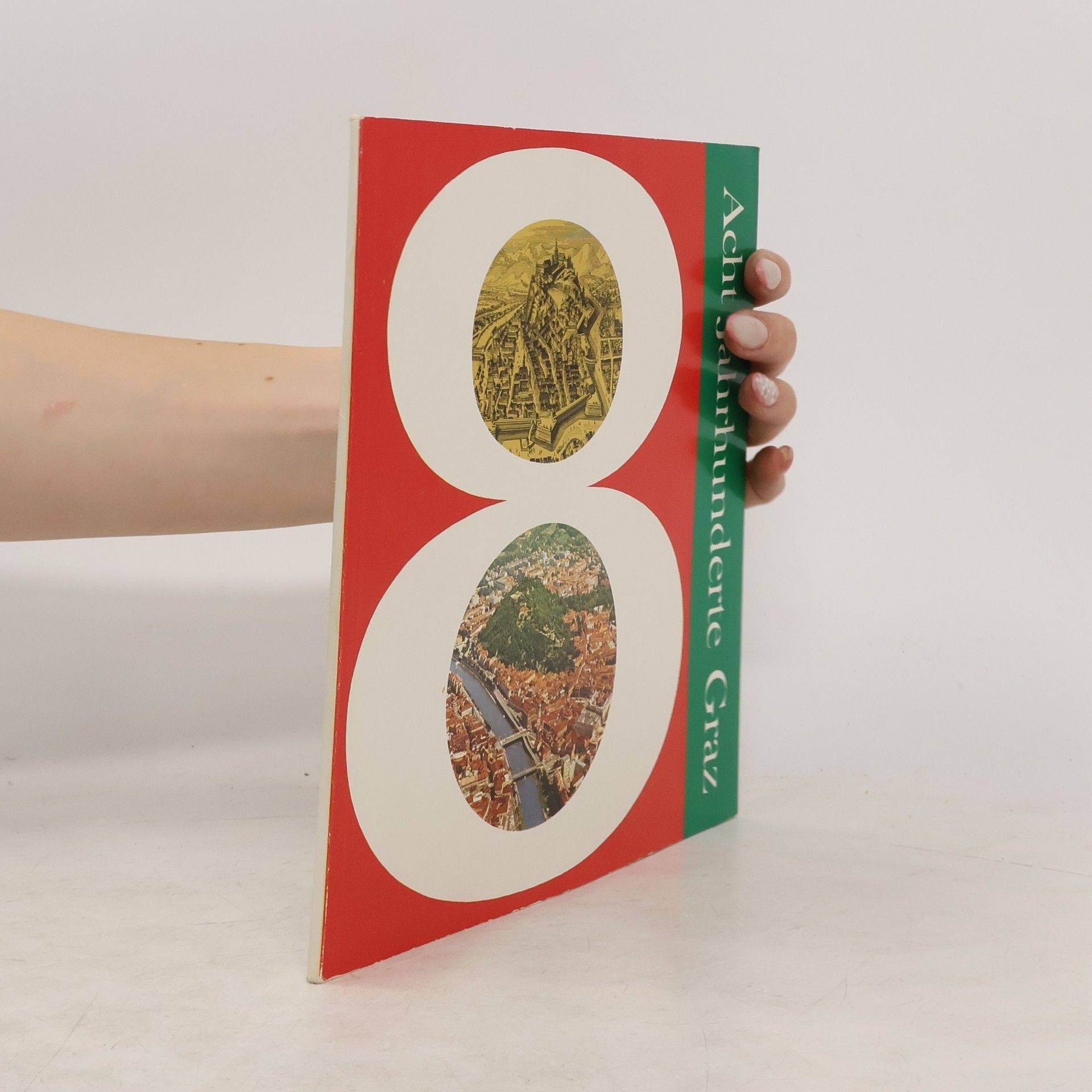 Autorenkollektiv Acht jahrhunderte Graz