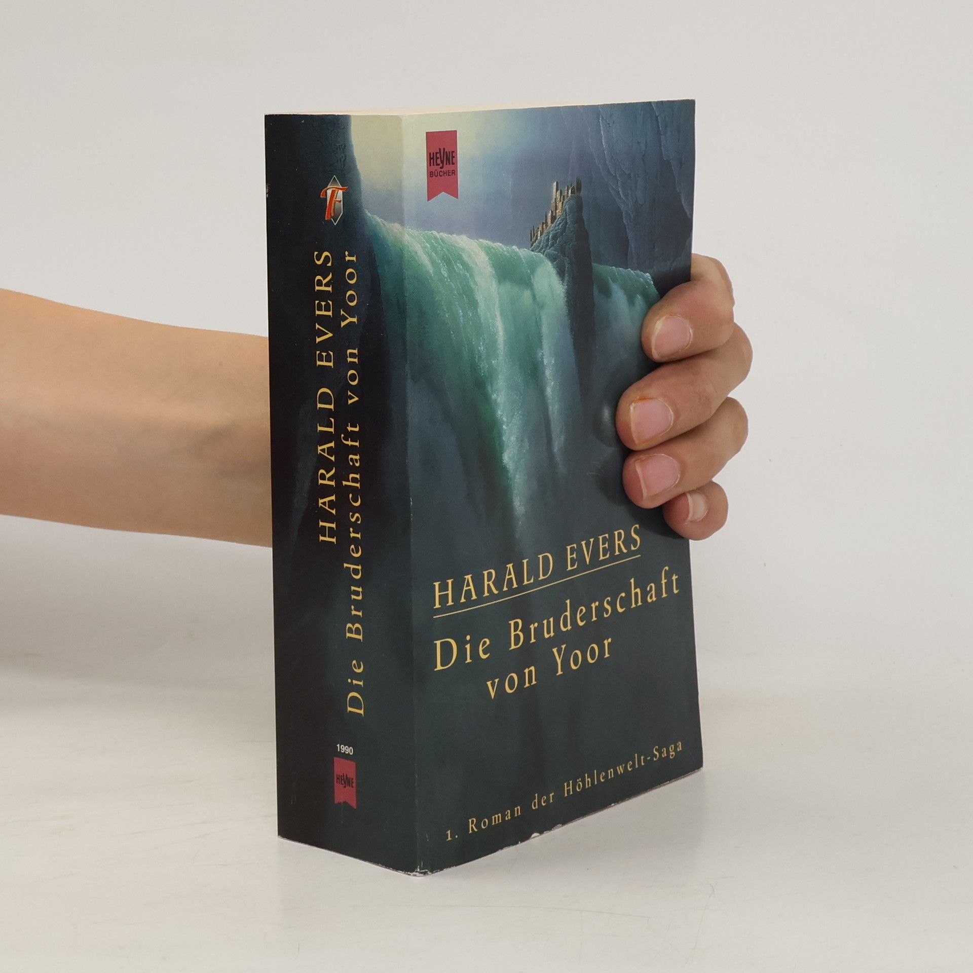 Harald Evers Die Höhlenwelt-Saga 1. Die Bruderschaft von Yoor