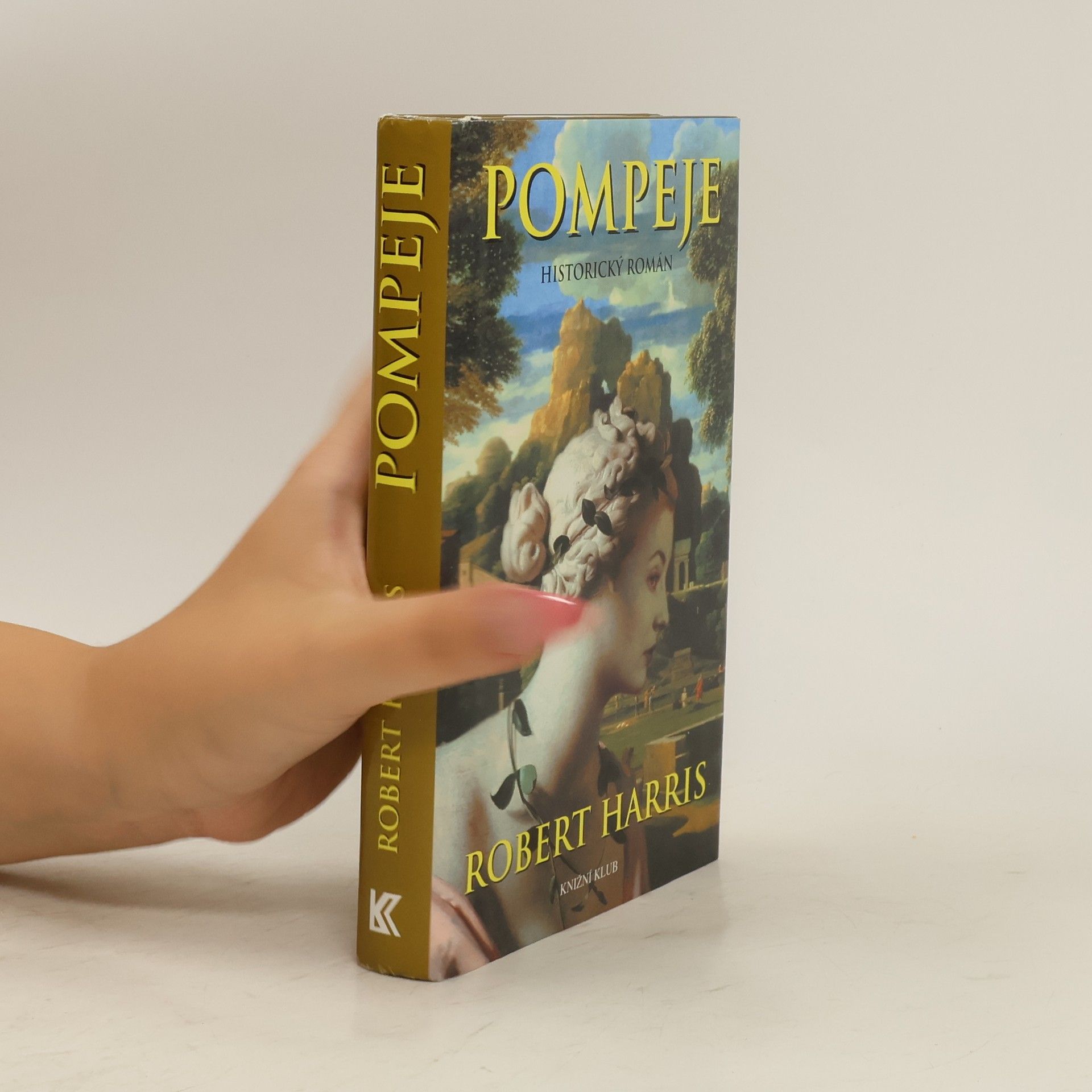 Robert Harris Pompeje: Historický román