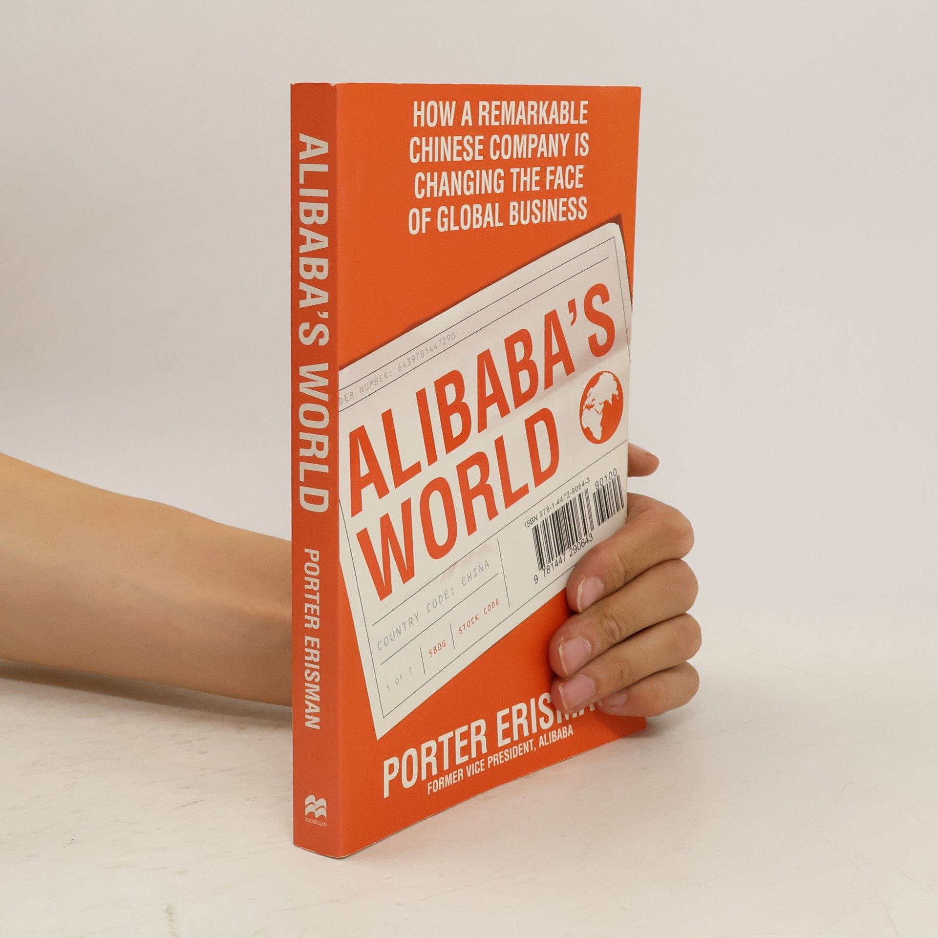 Porter Erisman Alibaba's world : how one remarkable Chinese company is revolutionizing global business