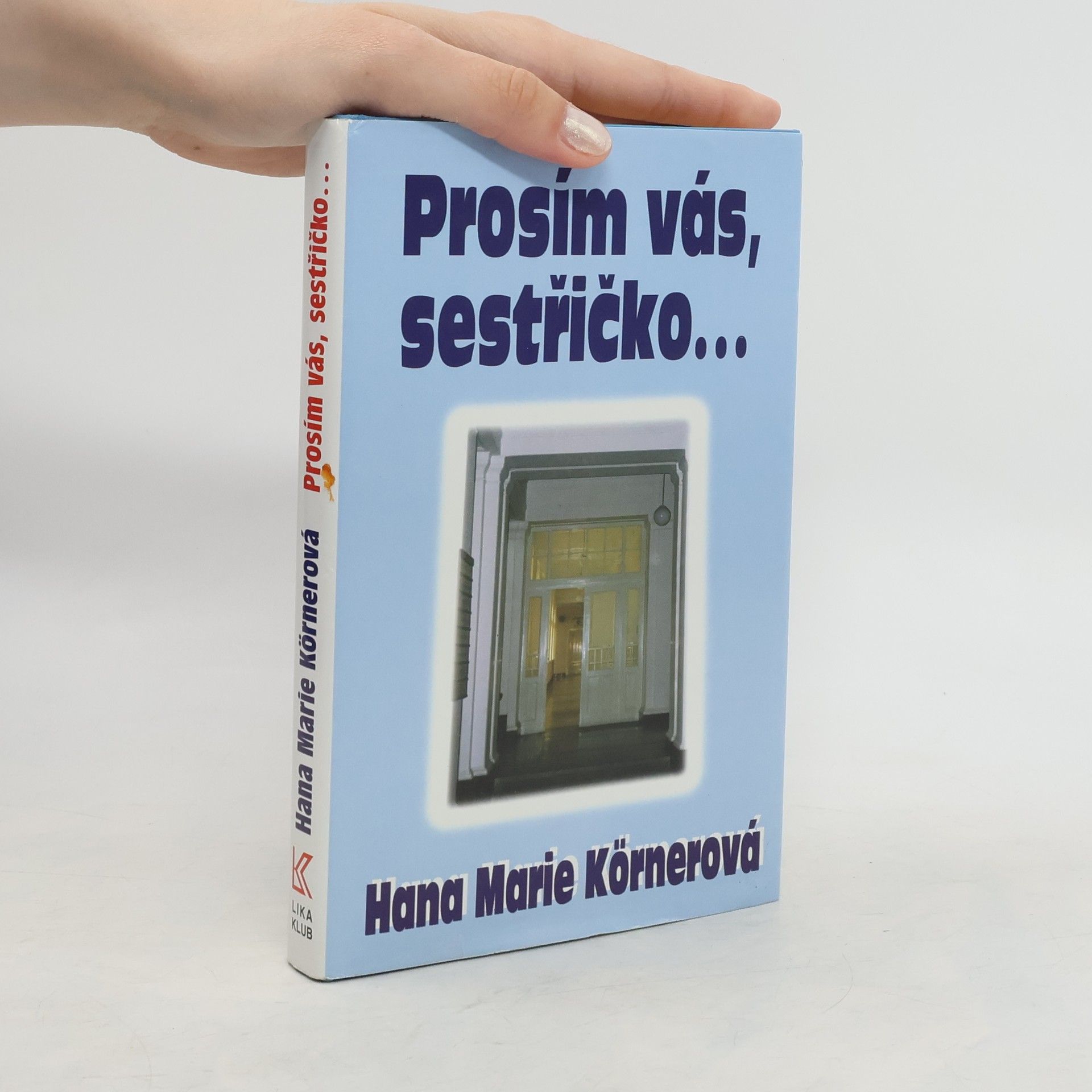 Hana Marie Körnerová Prosím vás, sestřičko...