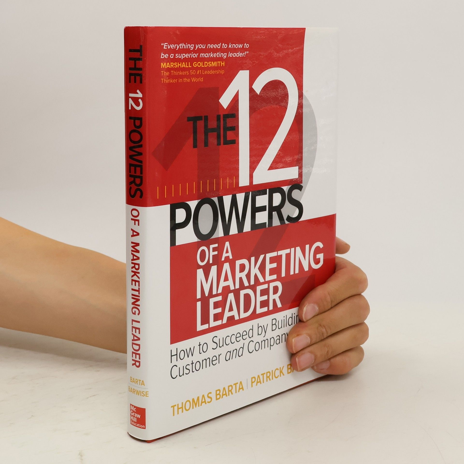 Patrick Barwise The 12 powers of a marketing leader : how to succeed by building customer and company value