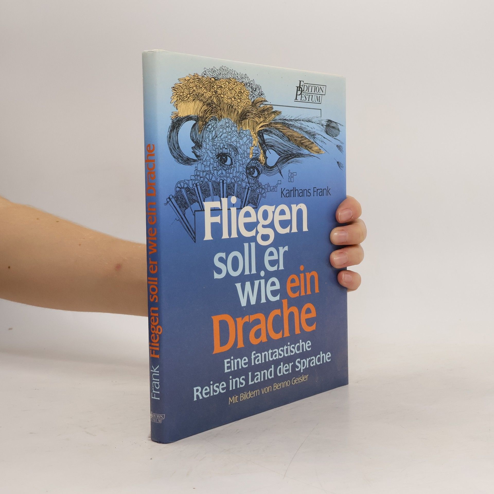 Karlhans Frank Fliegen soll er wie ein Drache