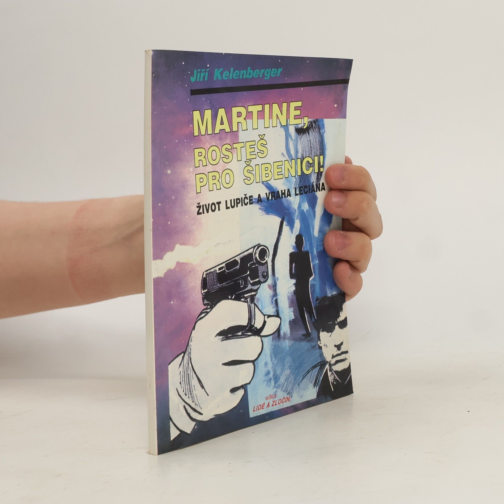 Kelenberger Jiří Martine, rosteš pro šibenici!
