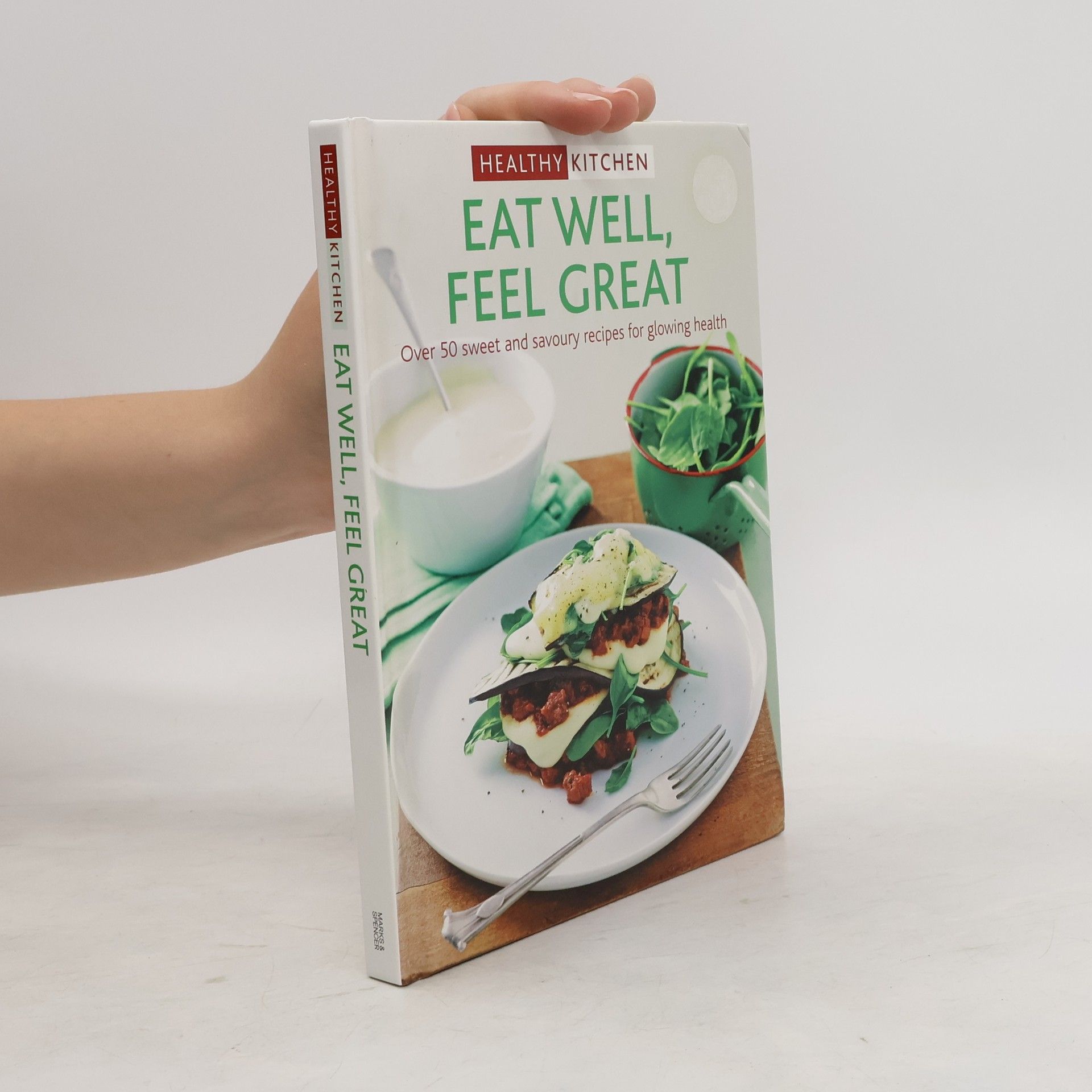 Autorenkollektiv Healthy Kitchen. Eat Well, Feel Great