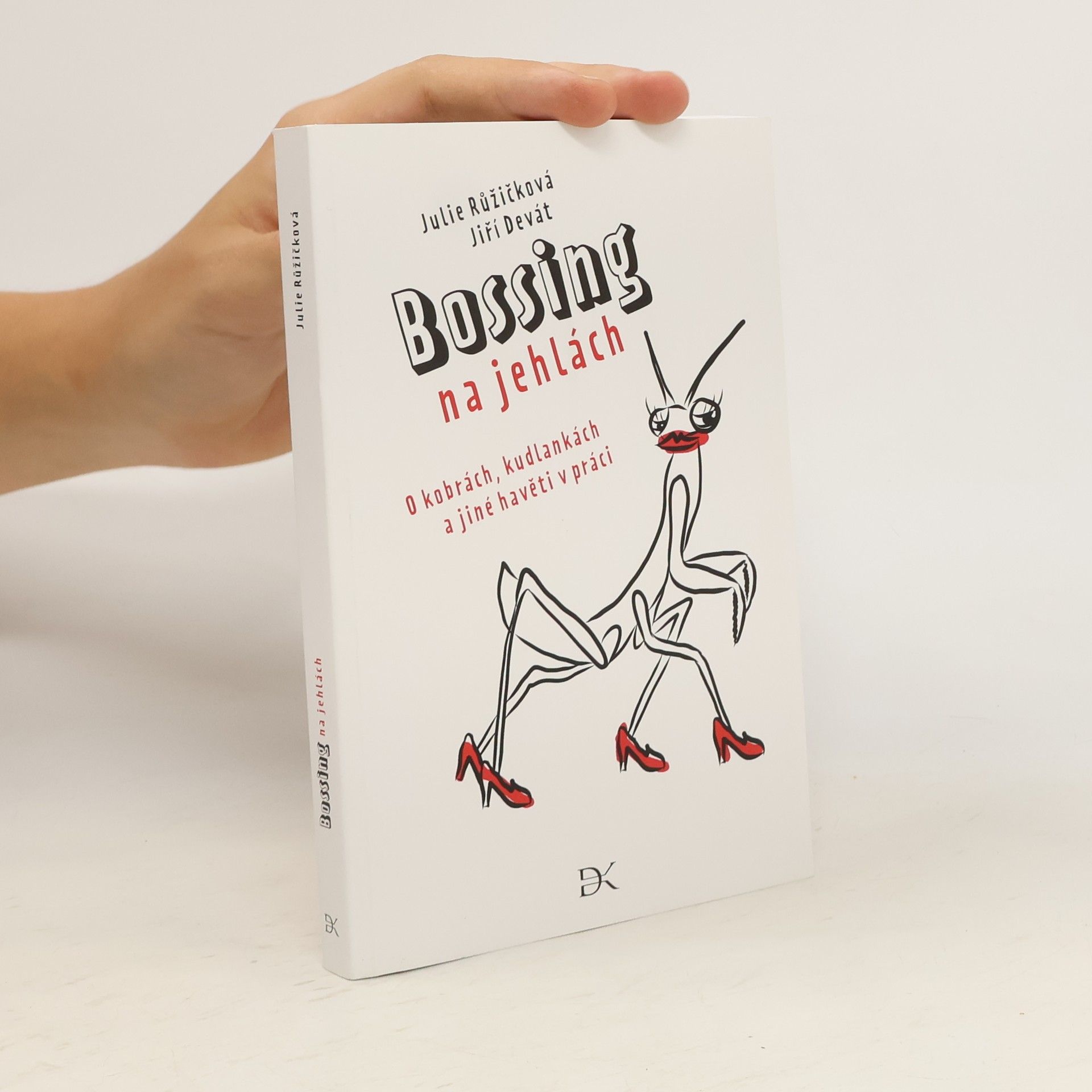 Bossing na jehlách: O kobrách, kudlankách a jiné havěti v práci