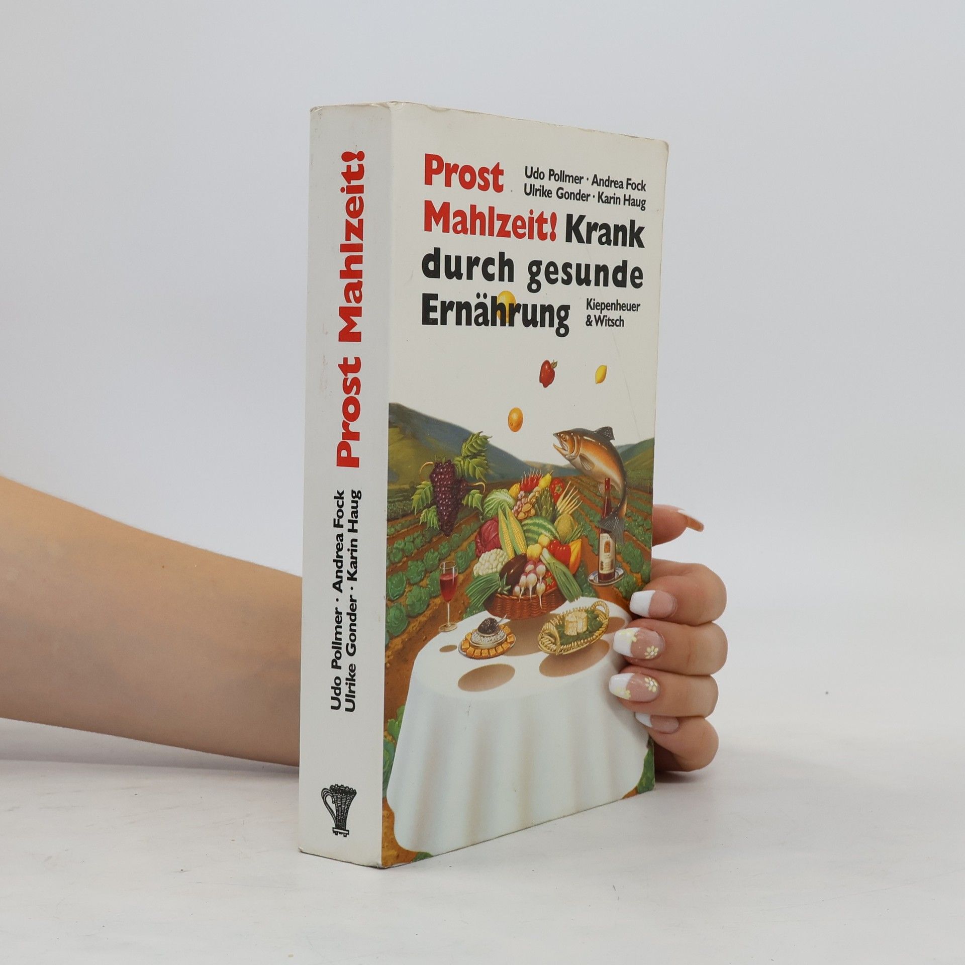 Udo Pollmer Prost Mahlzeit! Krank durch gesunde Ernährung