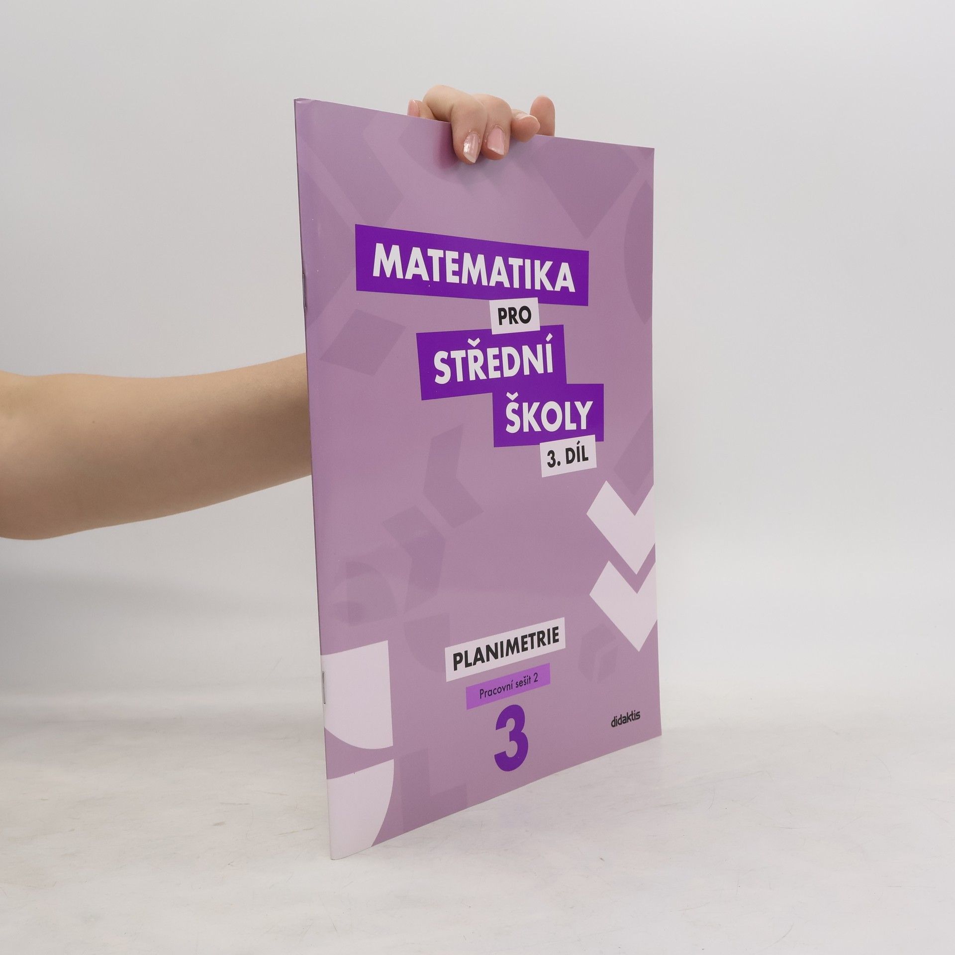 Dana Gazárková Matematika pro střední školy 3. díl. Planimetrie.