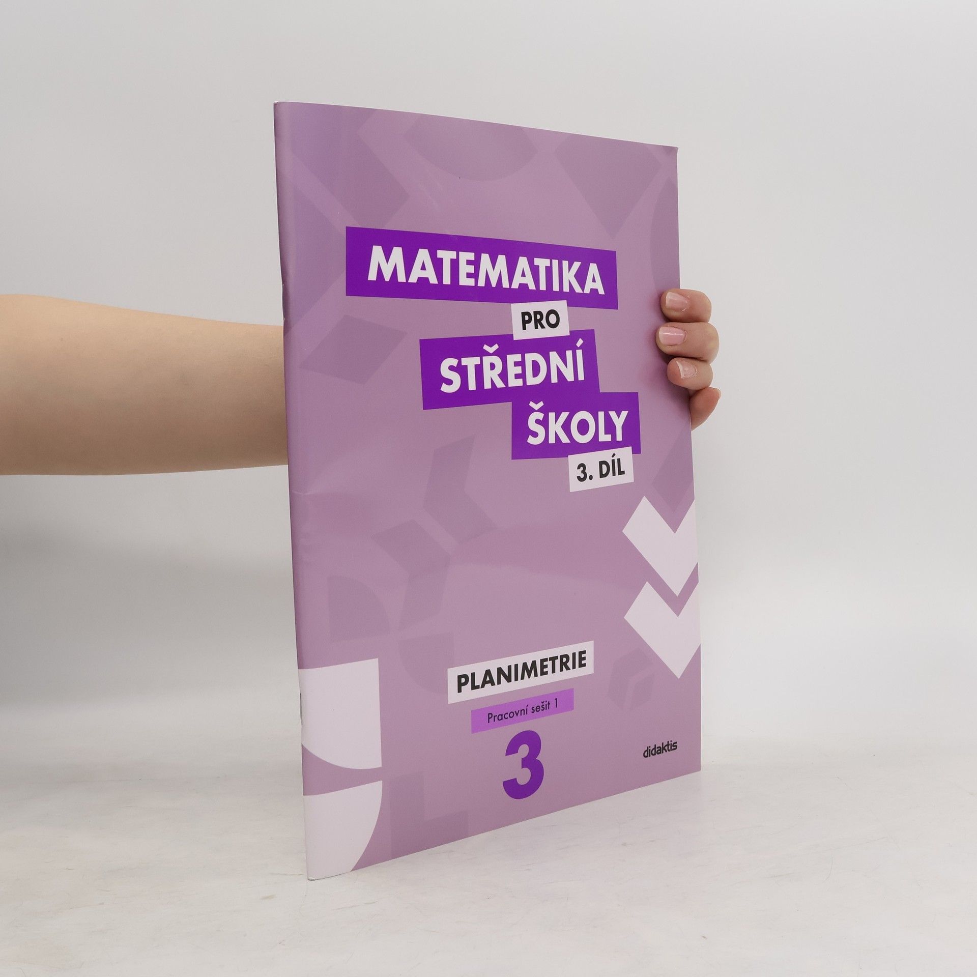 Gazárková D. a Matematika pro střední školy 3. díl. Planimetrie.