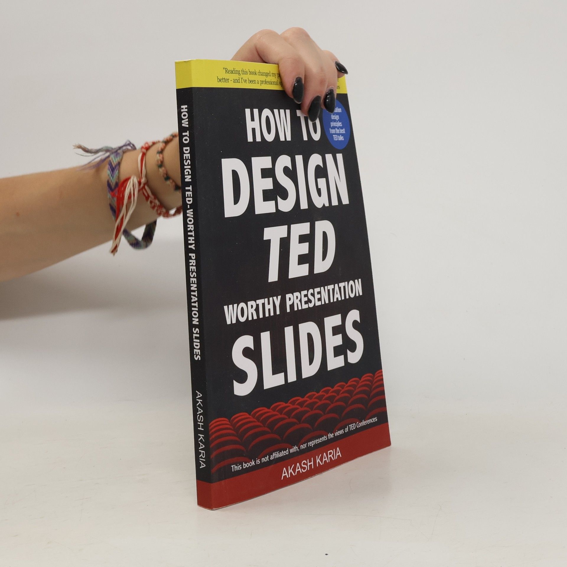 Akash Karia How to Design TED-worthy Presentation Slides