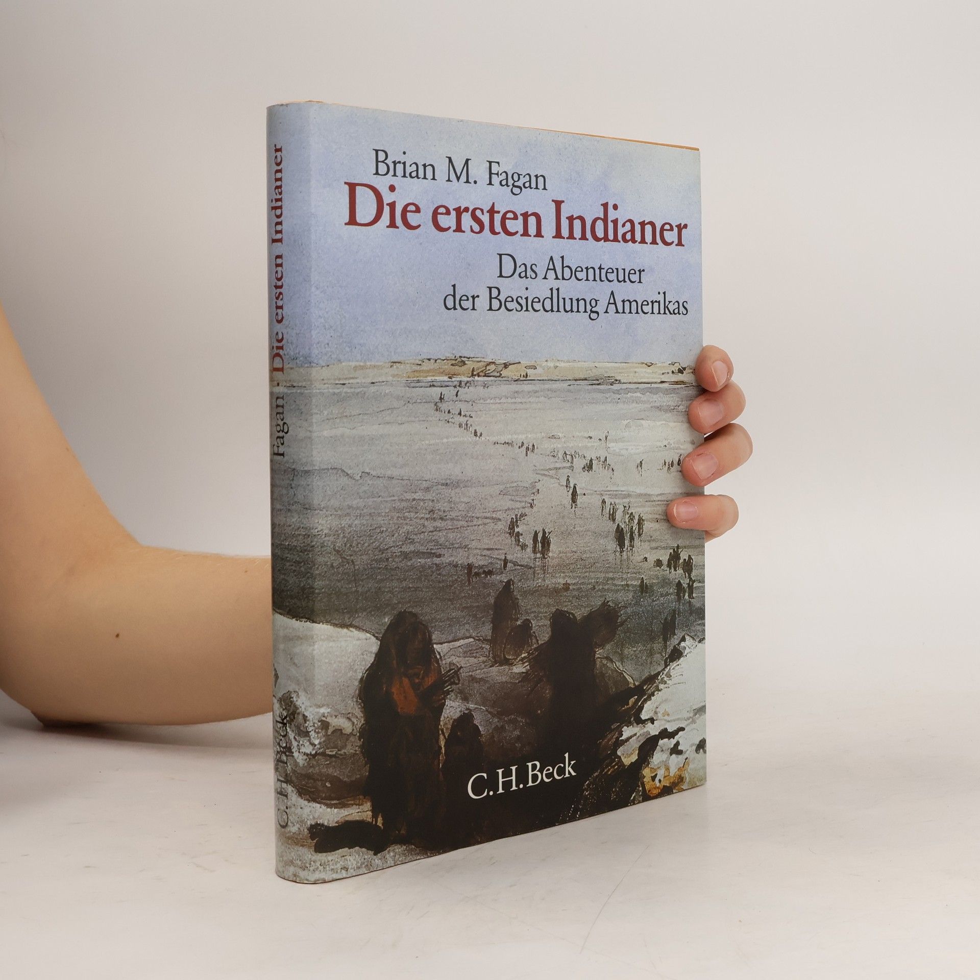 Brian M. Fagan Die ersten Indianer