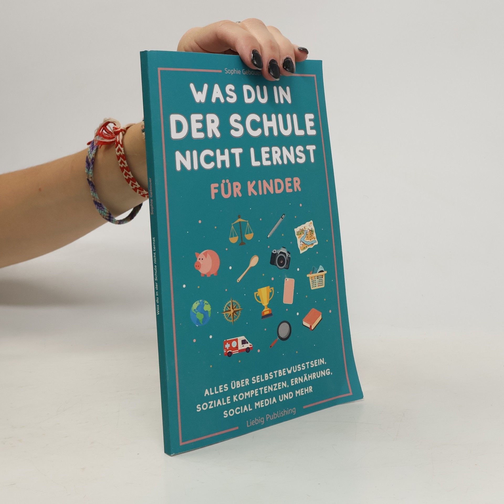 Sophie Gebauer Was du in der Schule nicht lernst