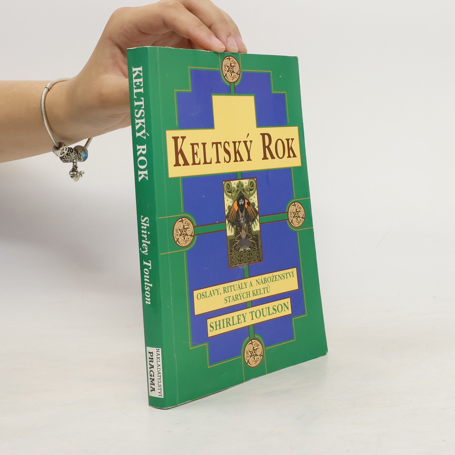 Toulson Shirley Keltský rok. Oslavy, rituály a náboženství starých Keltů