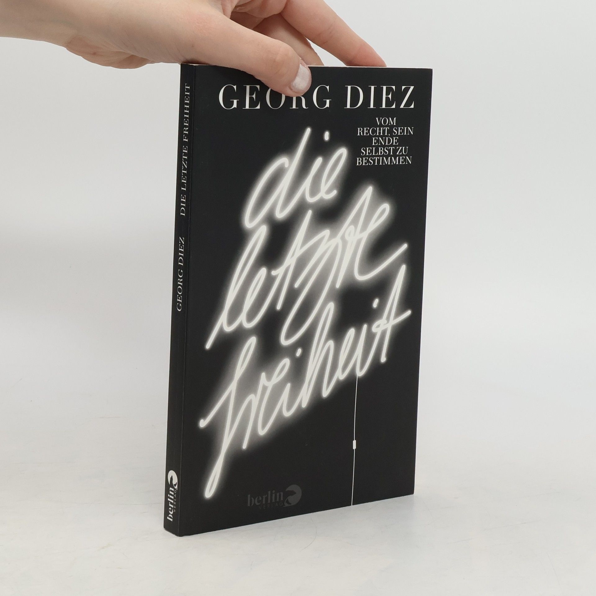Georg Diez Die letzte Freiheit