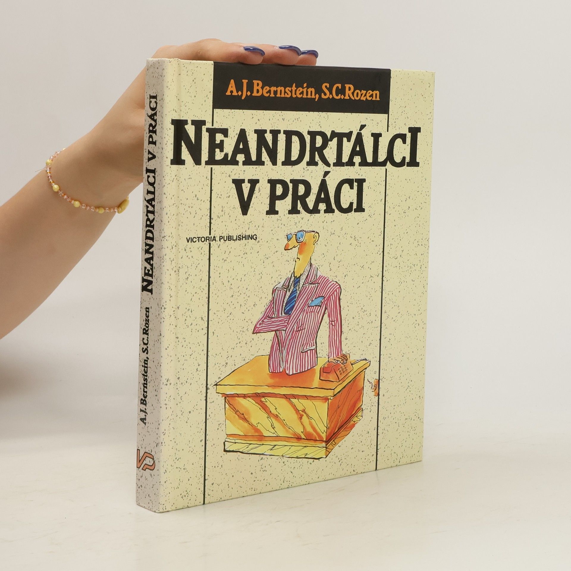 Albert J. Bernstein Neandrtálci v práci aneb Jak se nezbláznit z lidí na pracovišti