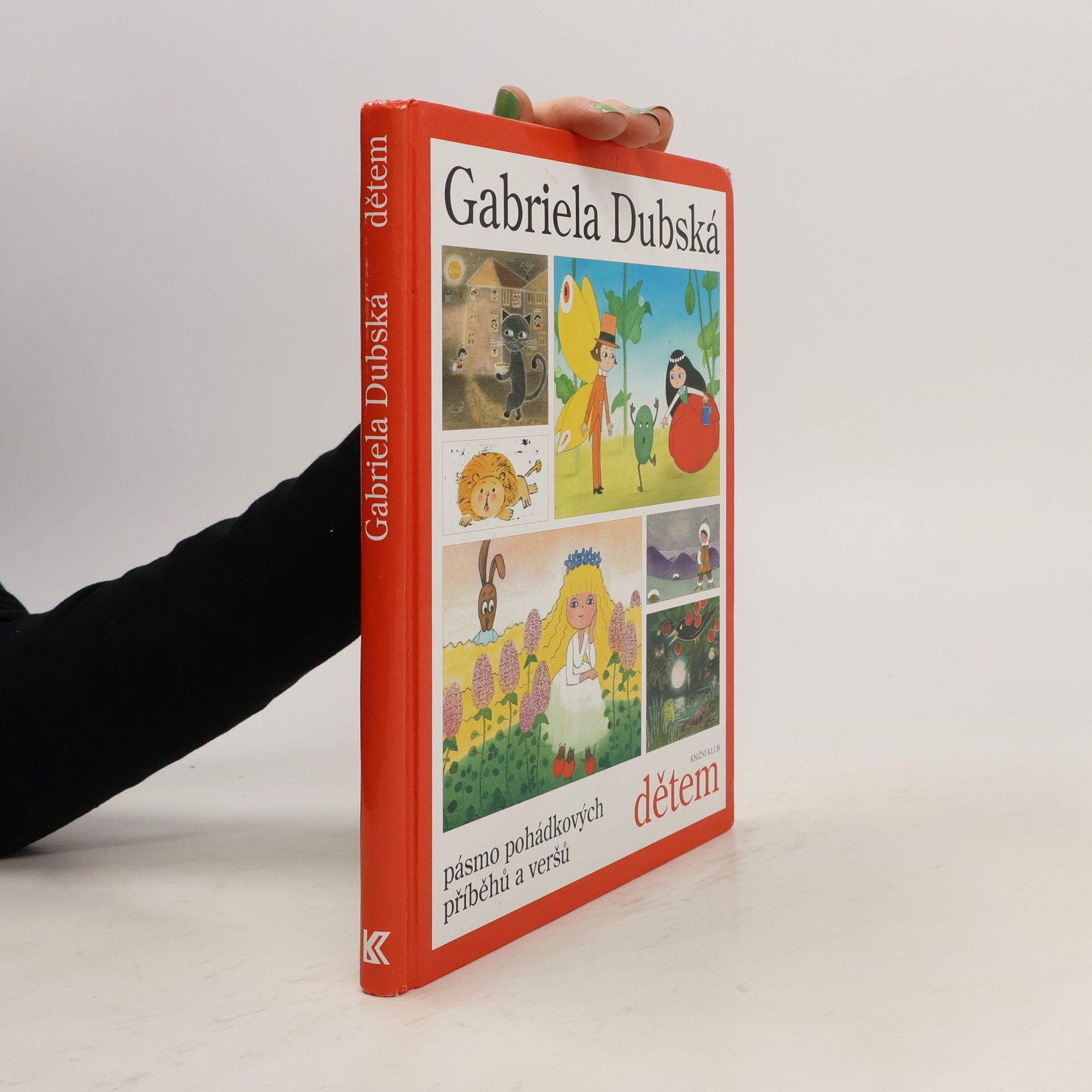 Gabriela Dubská Dětem. Pásmo pohádkových příběhů a veršů