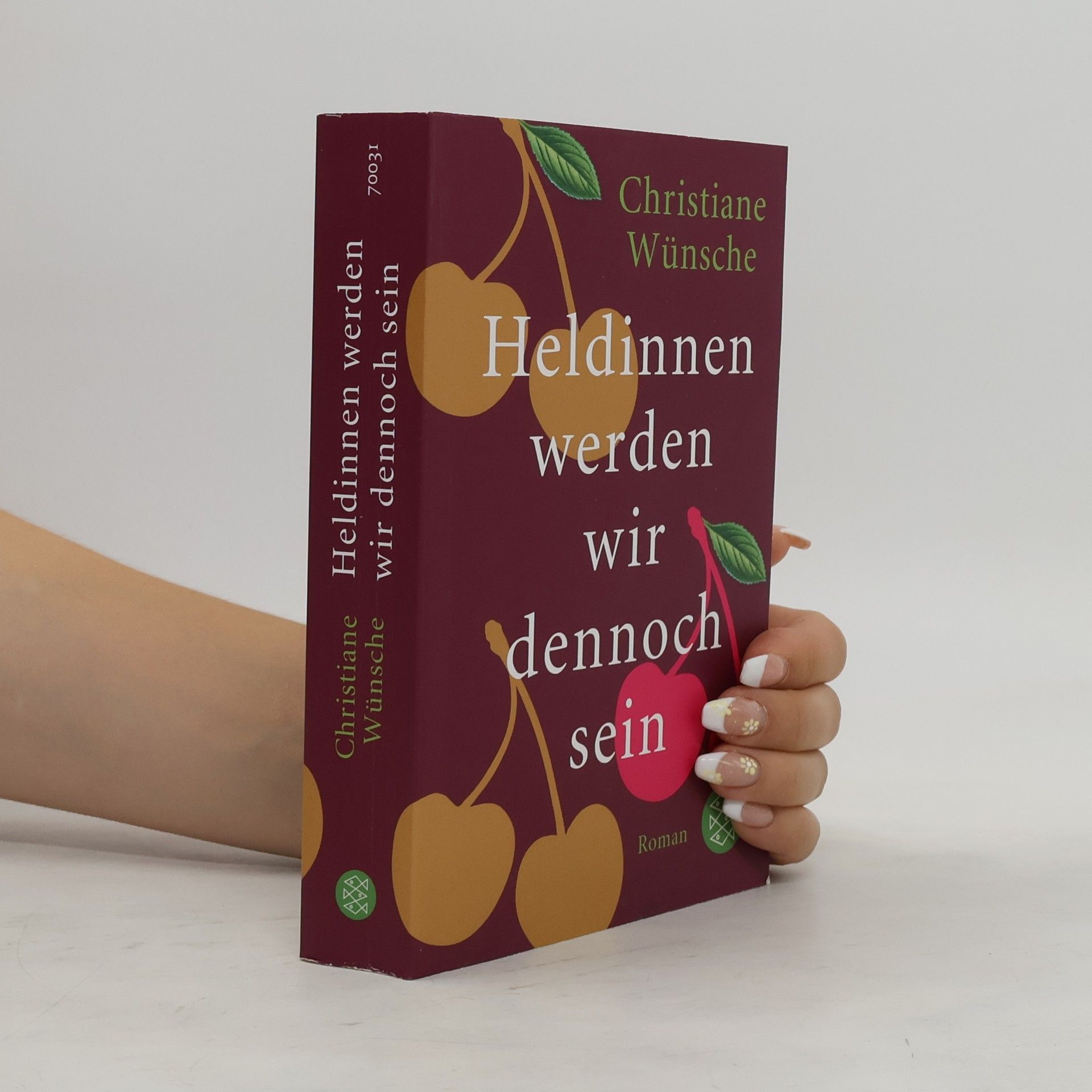 Christiane Wünsche Heldinnen werden wir dennoch sein
