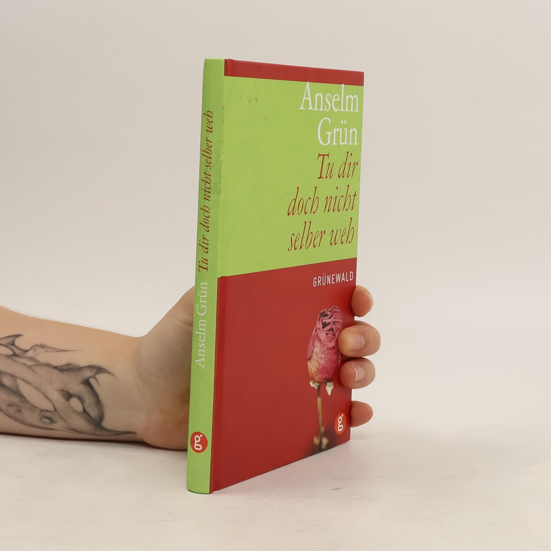 Anselm Grün Tu dir doch nicht selber weh