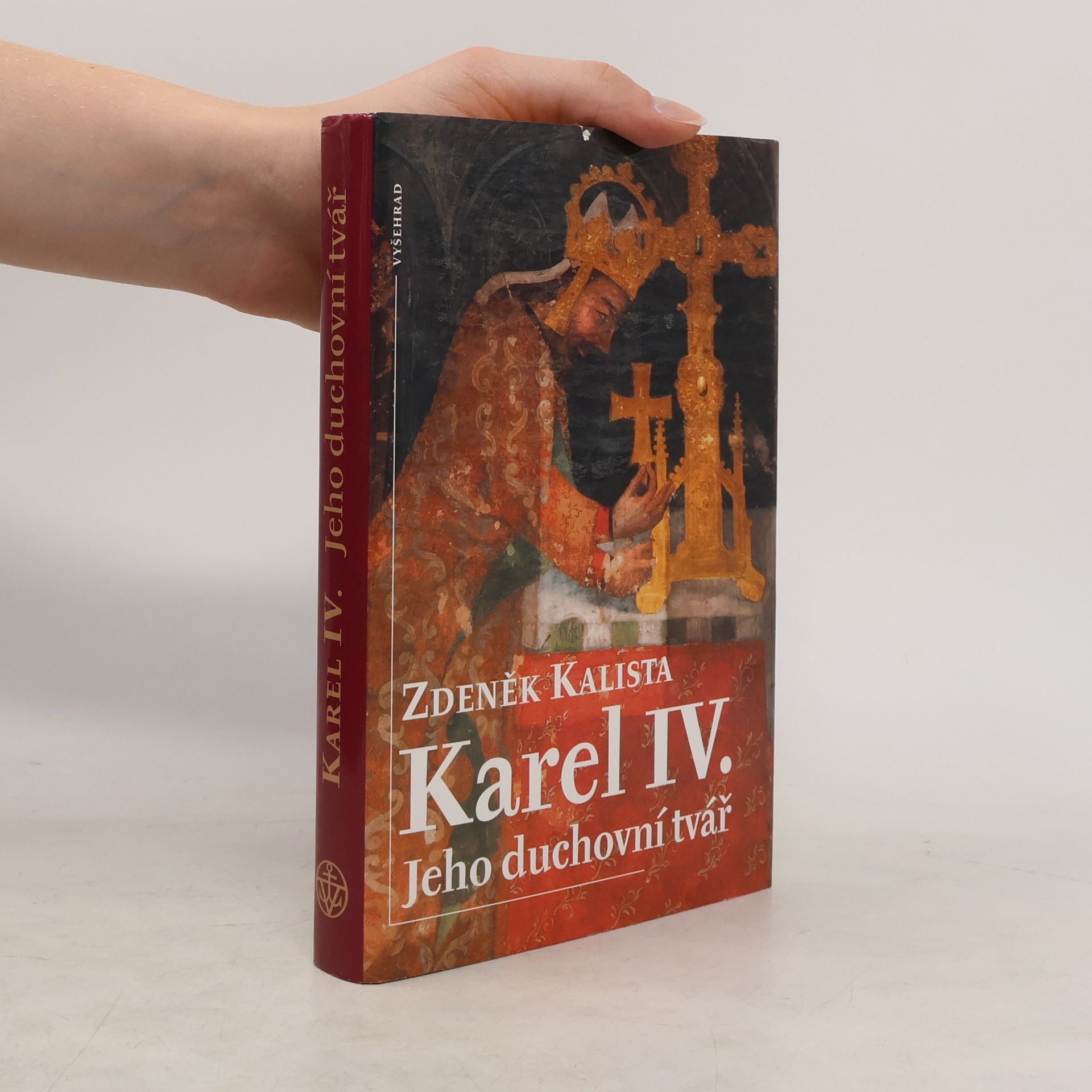 Zdeněk Kalista Karel IV. : jeho duchovní tvář