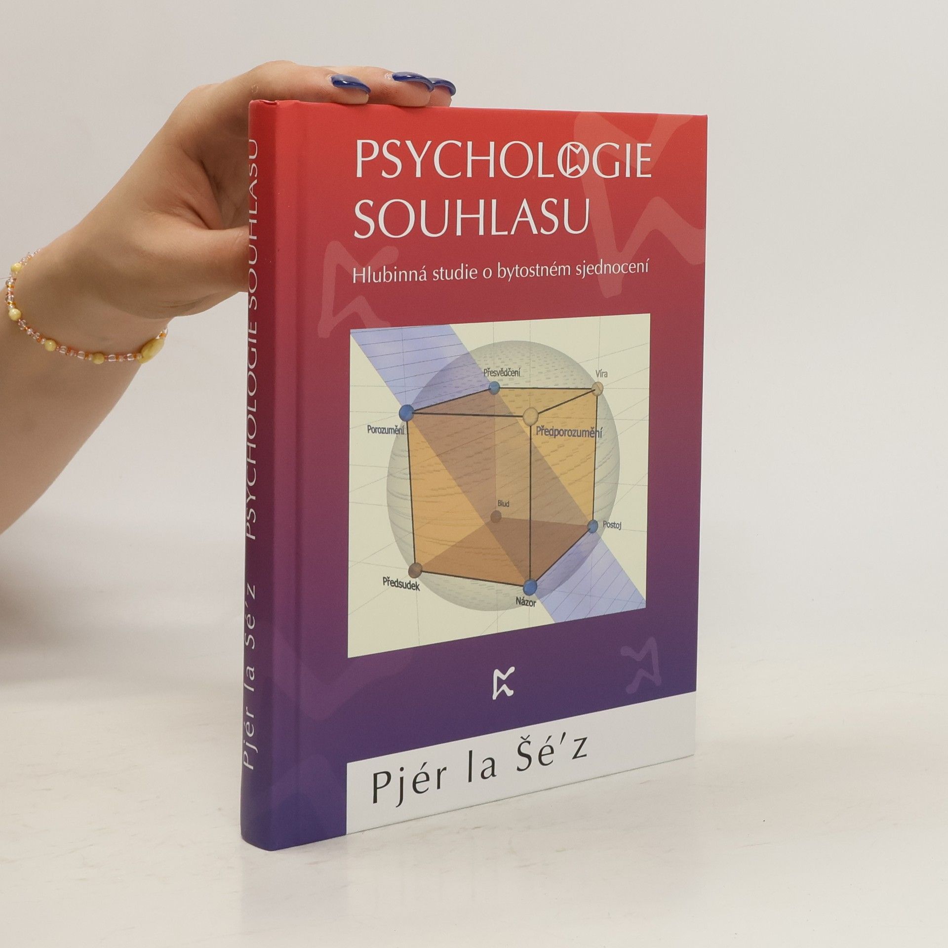 Pjér la Šéz Psychologie souhlasu. Hlubinná studie o bytostném sjednocení