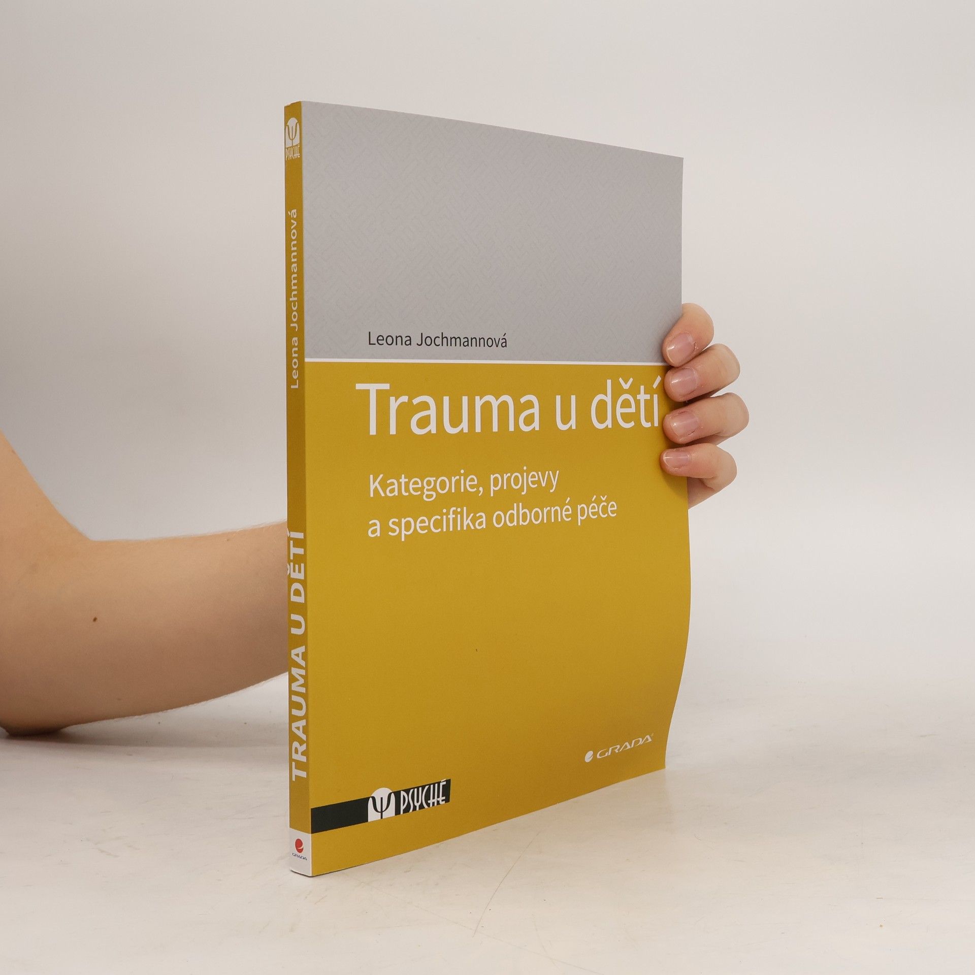 Leona Jochmannová Trauma u dětí : kategorie, projevy a specifika odborné péče