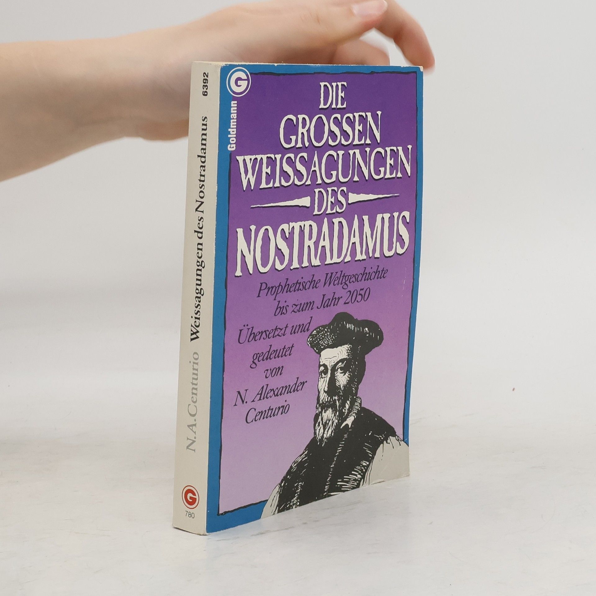Alexander Centgraf Die grossen Weissagungen des Nostradamus