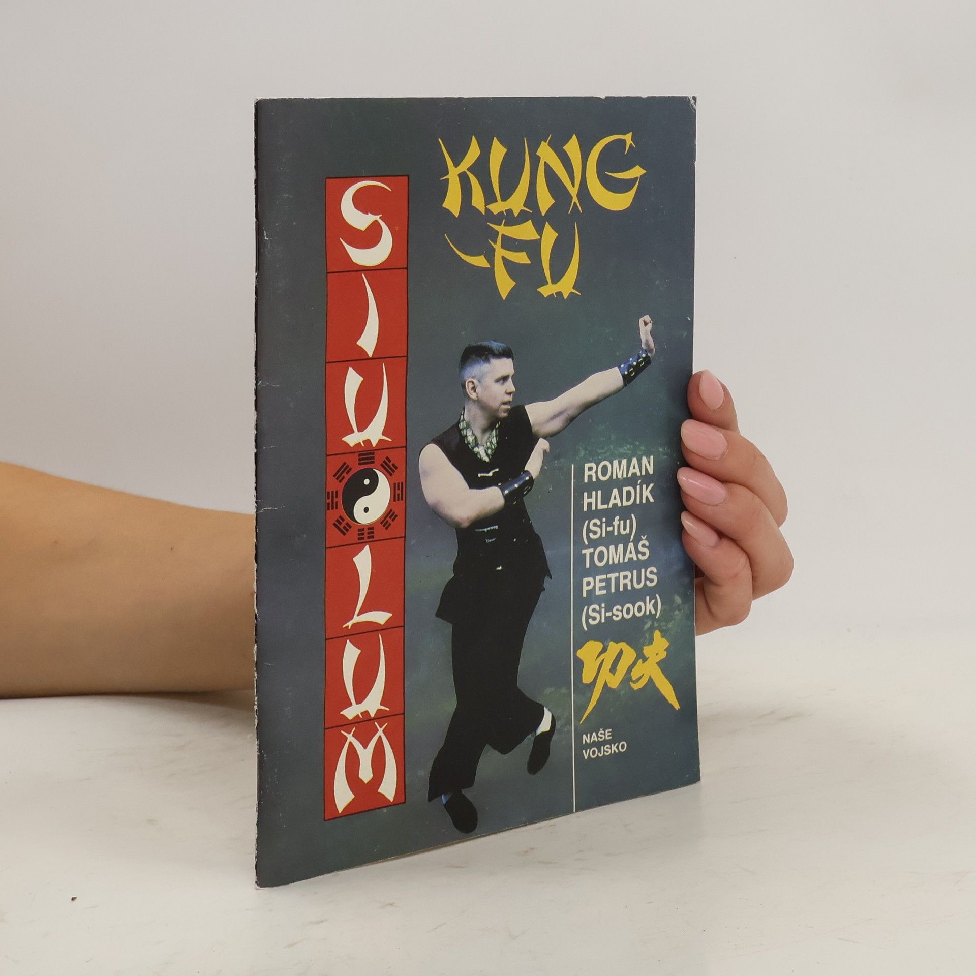 Roman Hladík Kung-Fu - sebeobrana jižního Shaolinu