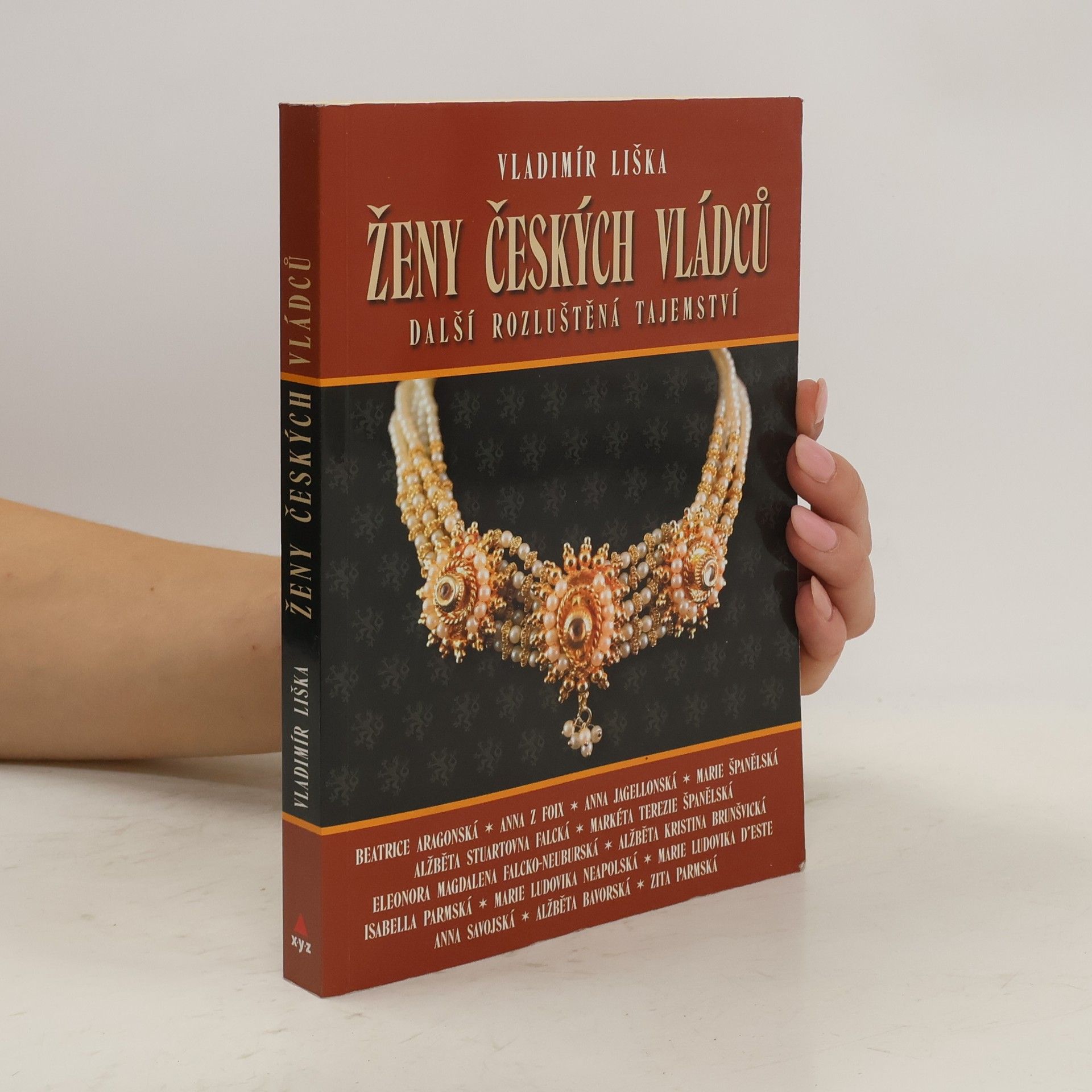 Vladimír Liška Ženy českých vládců : další rozluštěná tajemství
