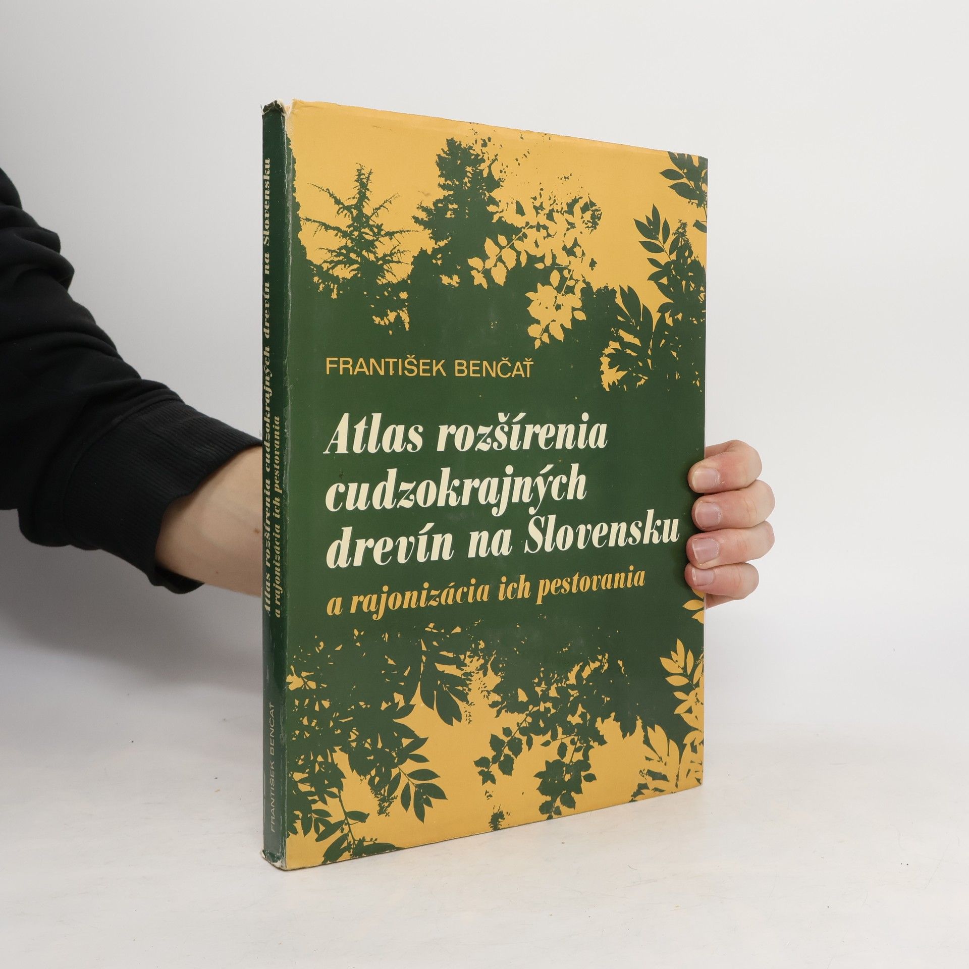 František Benčať Atlas rozšírenia cudzokrajných drevín na slovensku a rajonizácia ich pestovania
