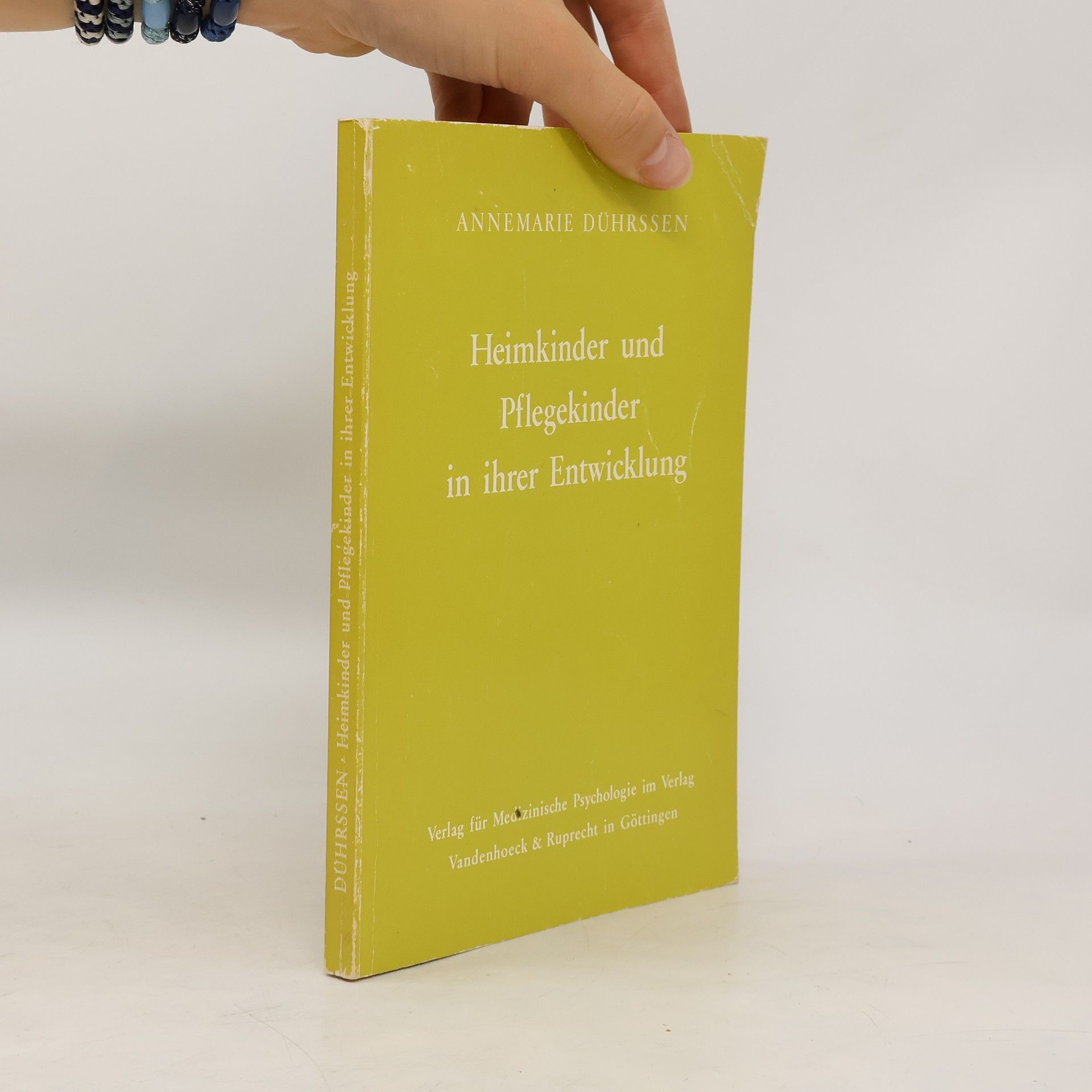 Annemarie Dührssen Heimkinder und Pflegekinder in ihrer Entwicklung
