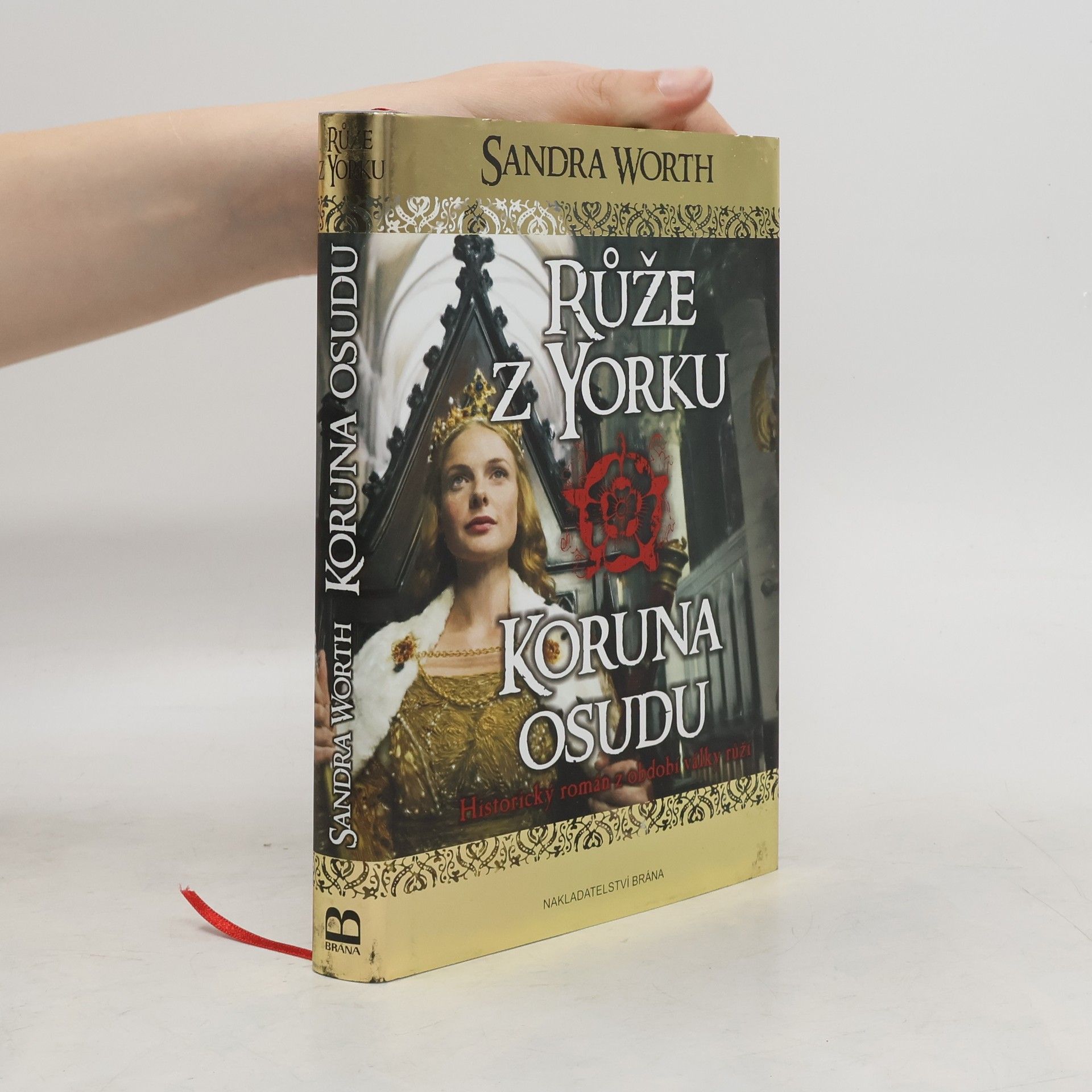 Sandra Worth Růže z Yorku. Historický román z období války růží. Koruna osudu