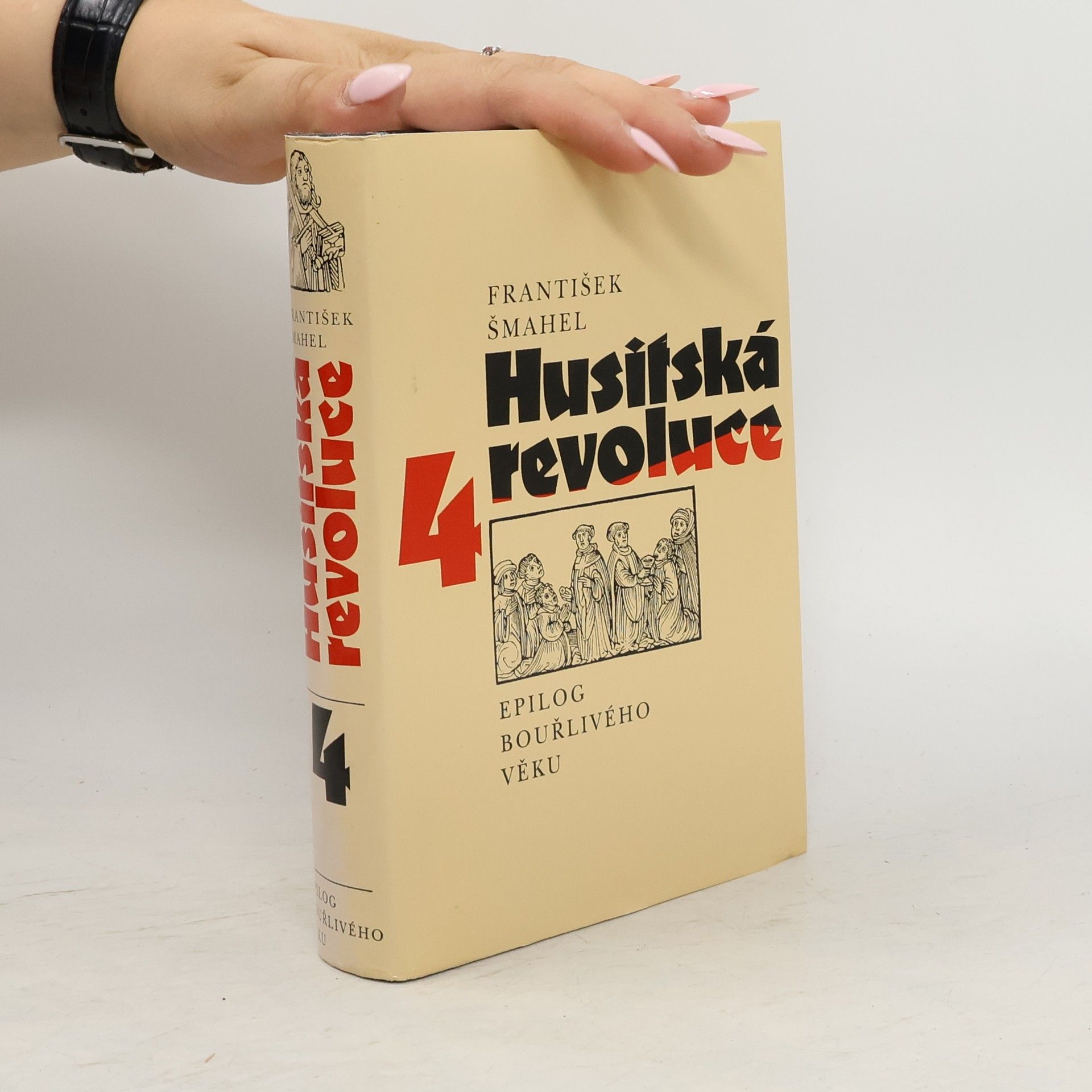 František Šmahel Husitská revoluce 4. Epilog bouřlivého věku