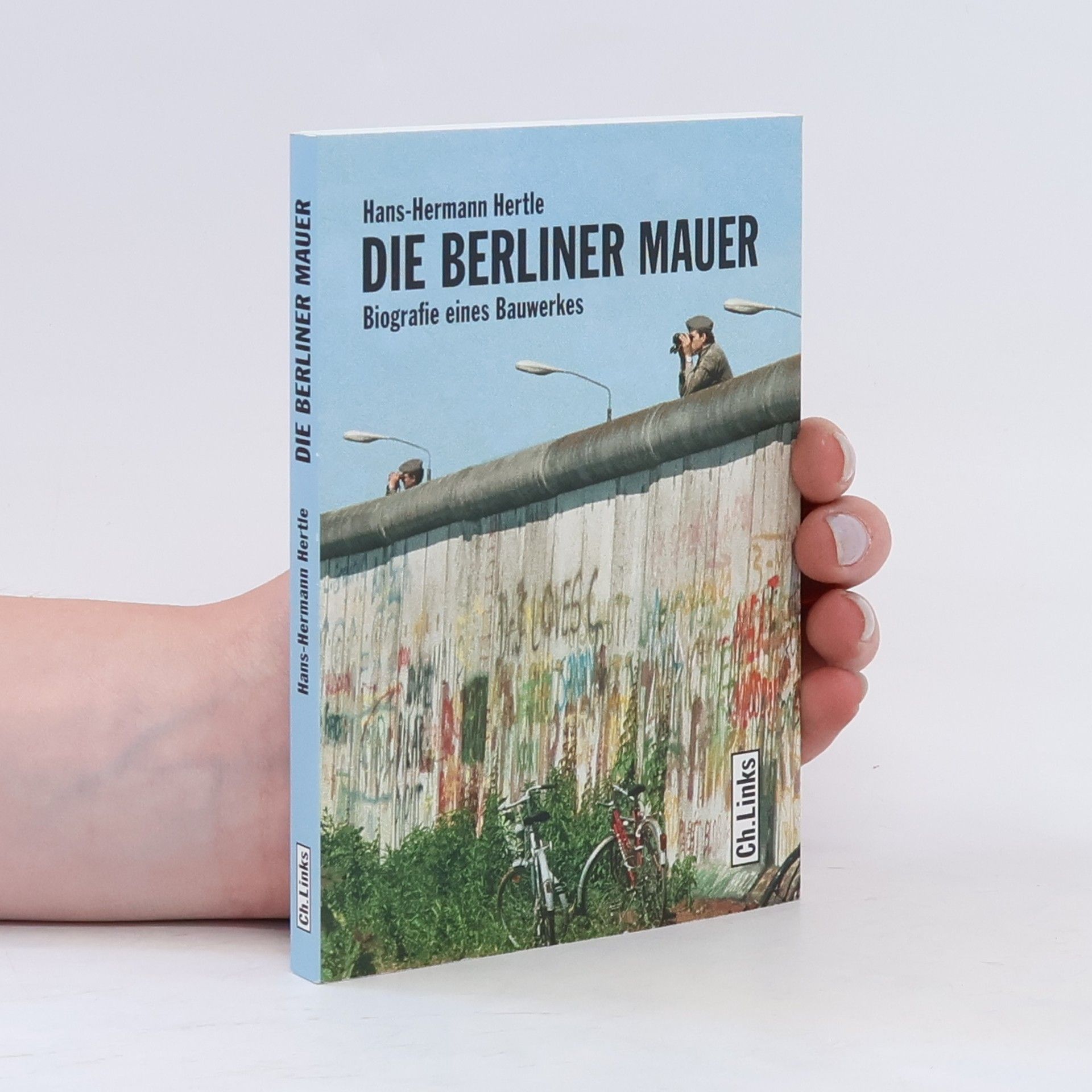 Hans-Hermann Hertle Die Berliner Mauer