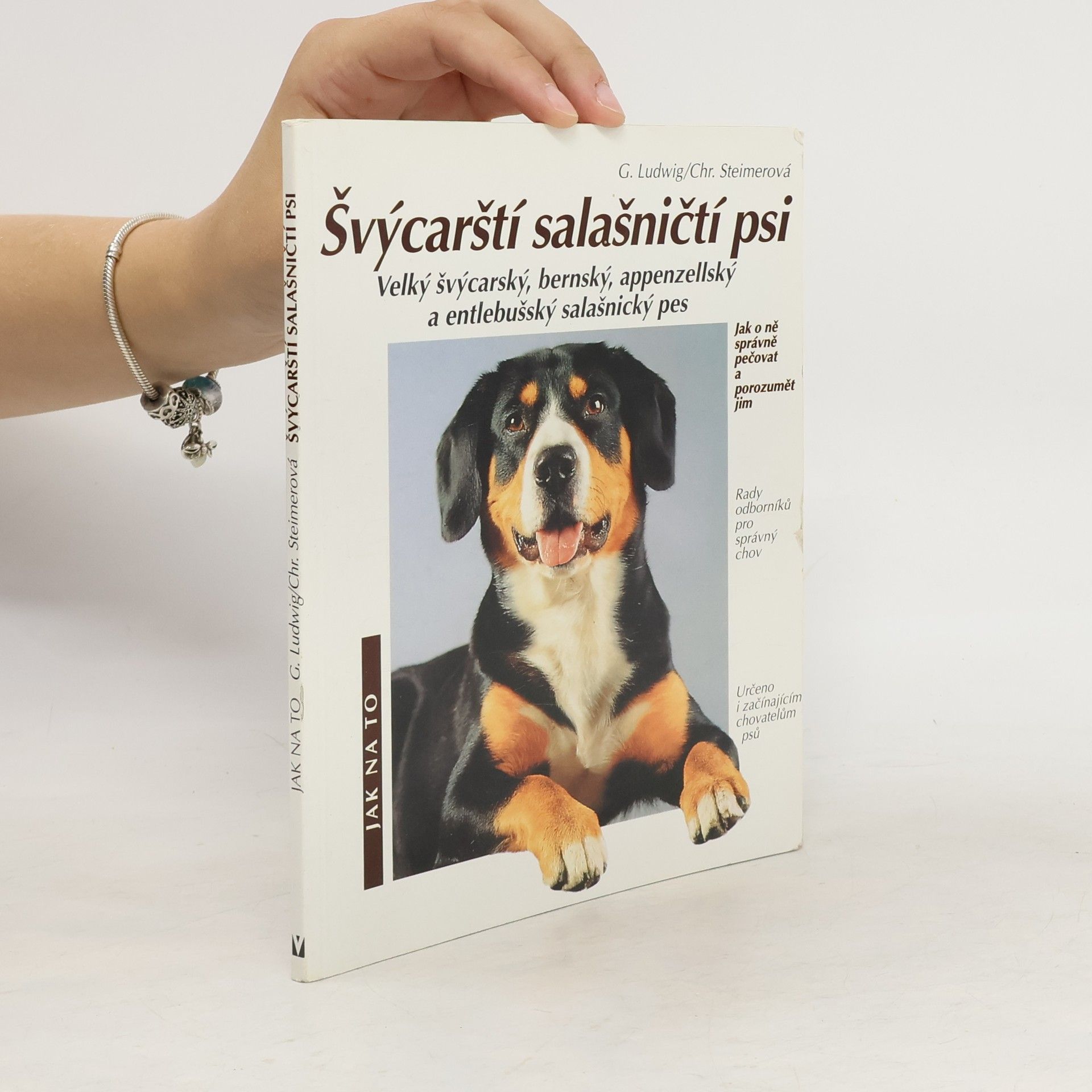 Gerd Ludwig Švýcarští salašničtí psi: Velký švýcarský, bernský, appenzellský a entlebušský salašnický pes: Správná péče a porozumění