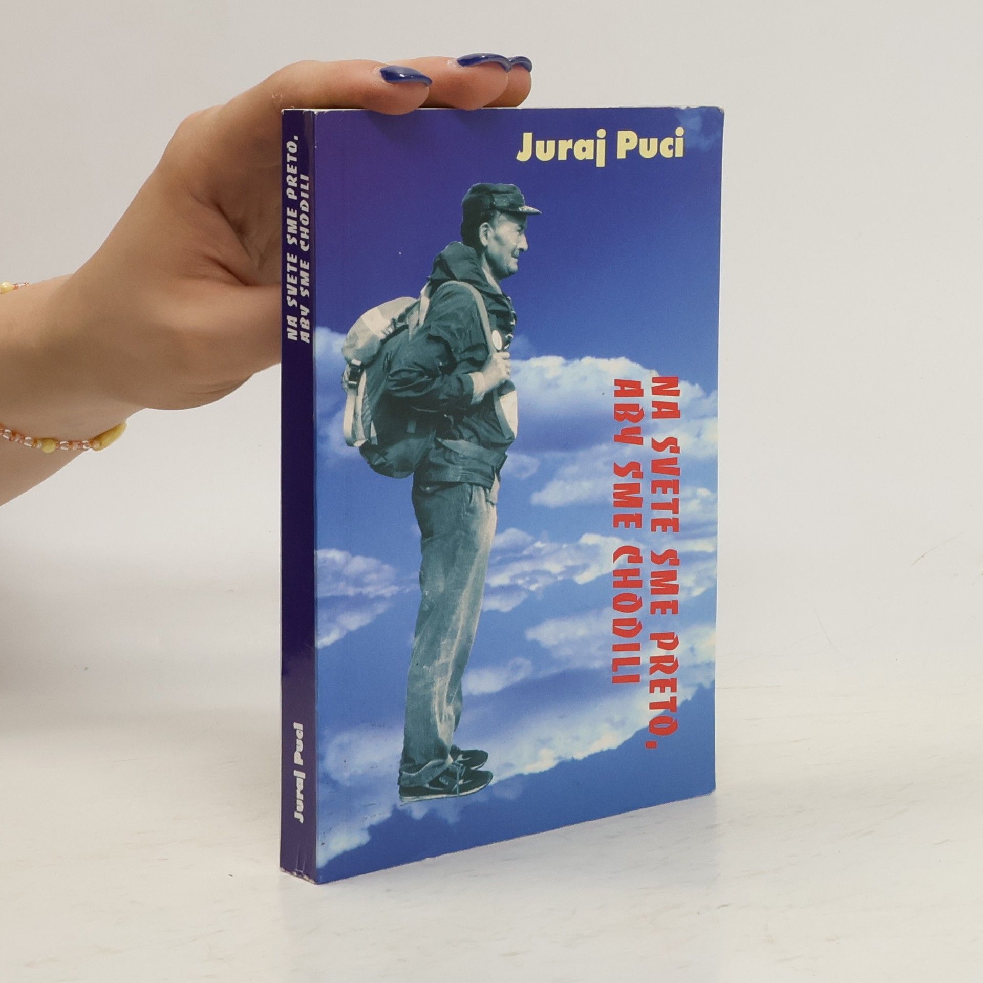 Juraj Puci Na svete sme preto, aby sme chodili