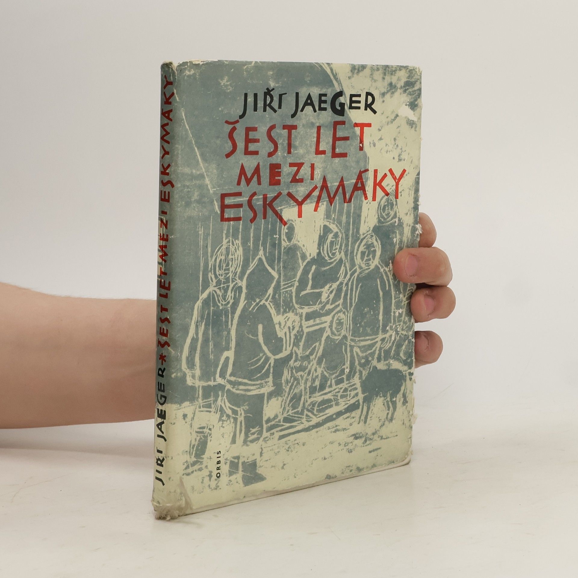Jaeger Jiří Šest let mezi Eskymáky
